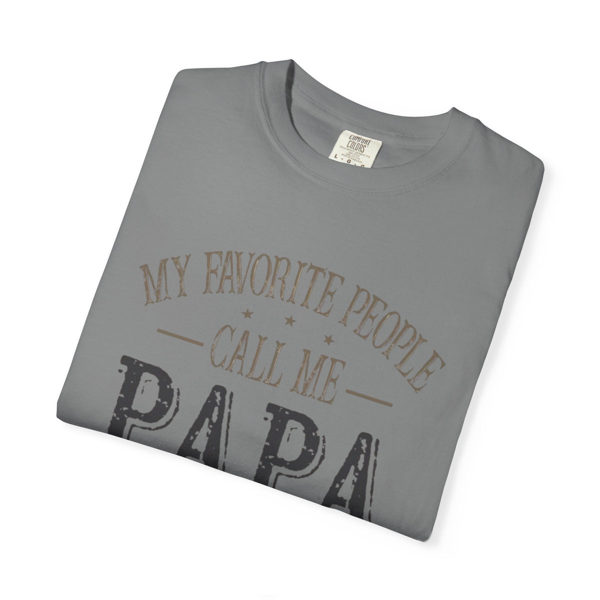 Papa T-Shirt – “My Favorite People Call Me Papa” Vintage Dad Tee