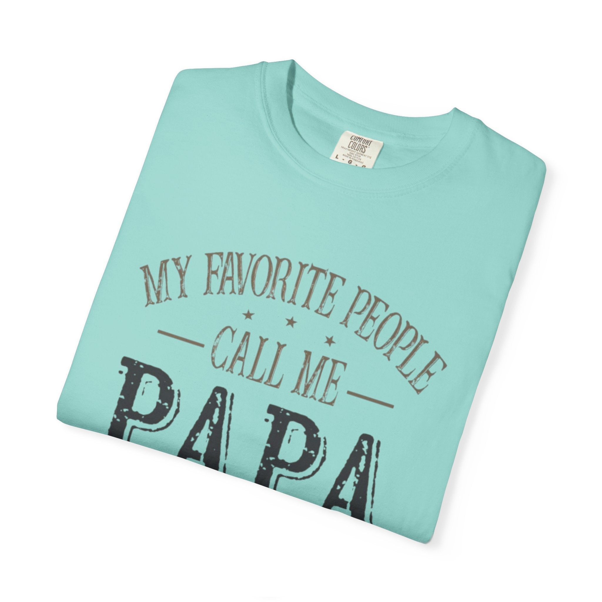 Papa T-Shirt – “My Favorite People Call Me Papa” Vintage Dad Tee