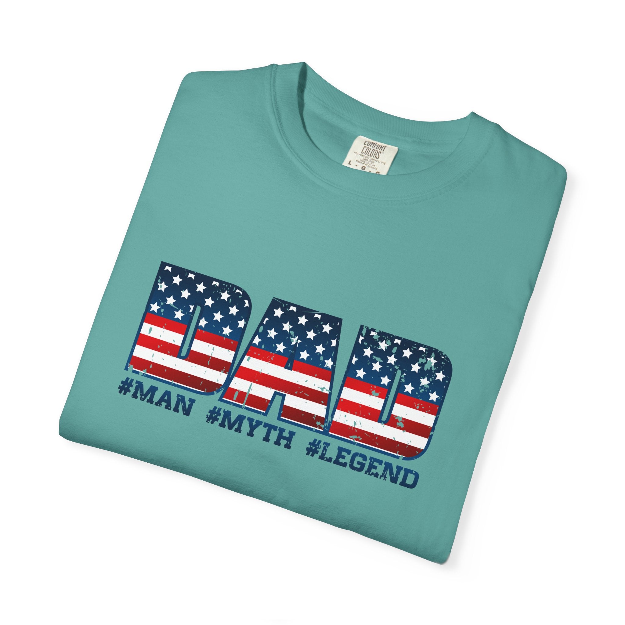Dad Patriotic T-Shirt - "DAD" American Flag Design (#Man #Myth #Legend)