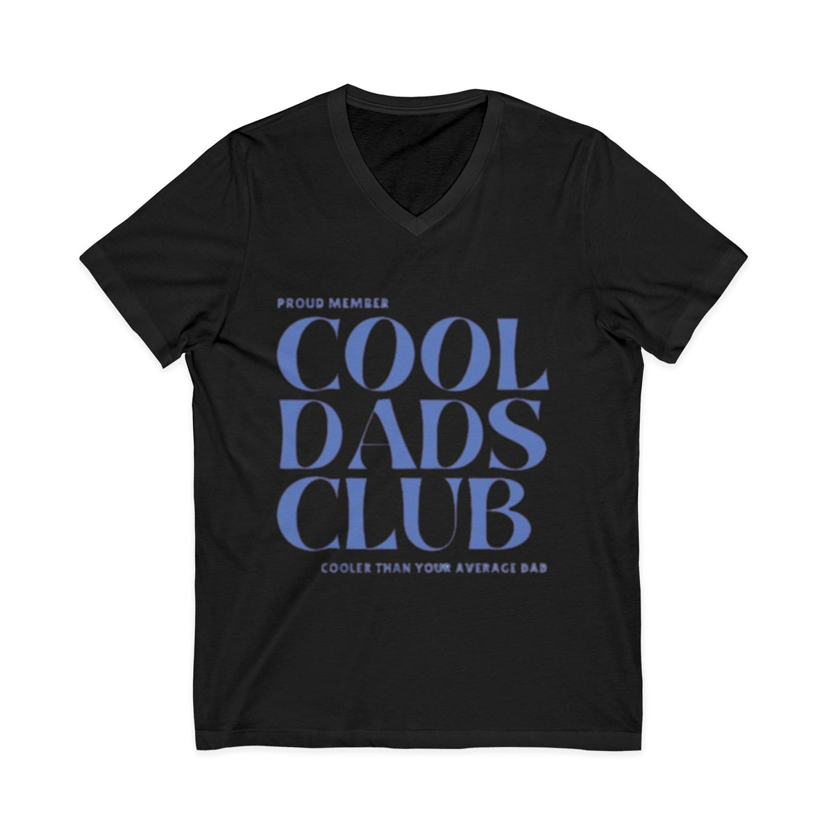 Cool Dads Club V-Neck Tee — Proud Member "Cooler Than Your Average Dad" Father's Day Shirt