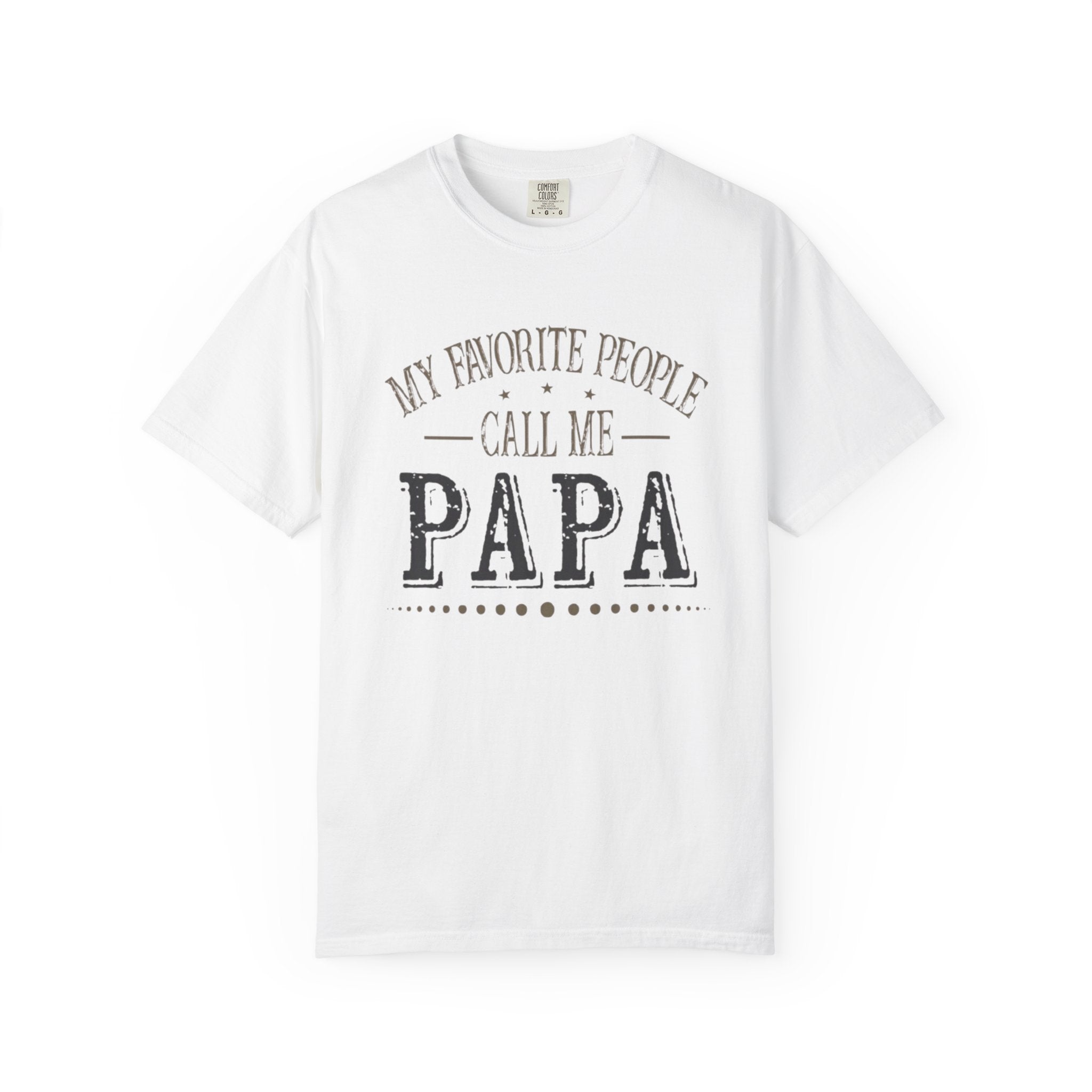 Papa T-Shirt – “My Favorite People Call Me Papa” Vintage Dad Tee