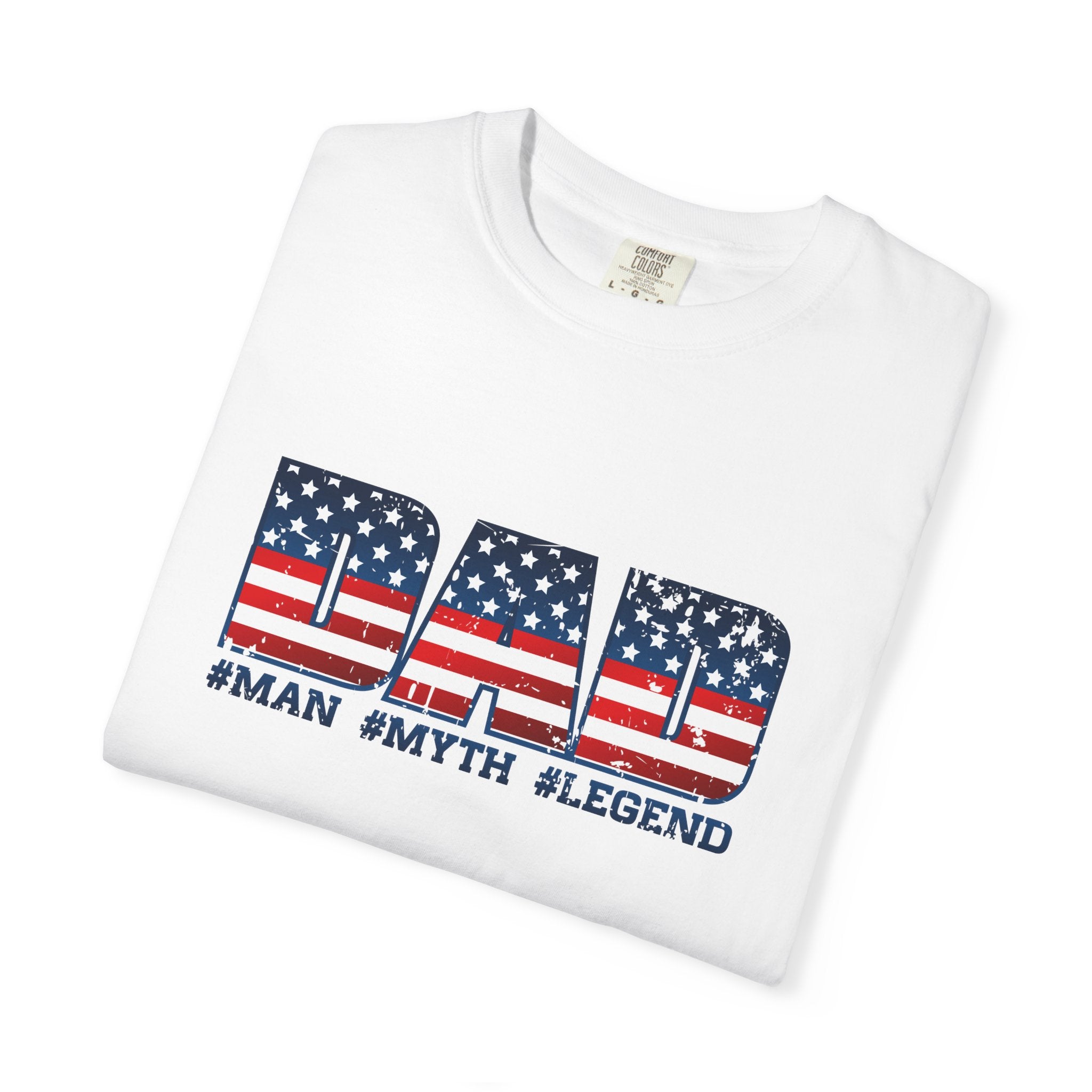 Dad Patriotic T-Shirt - "DAD" American Flag Design (#Man #Myth #Legend)