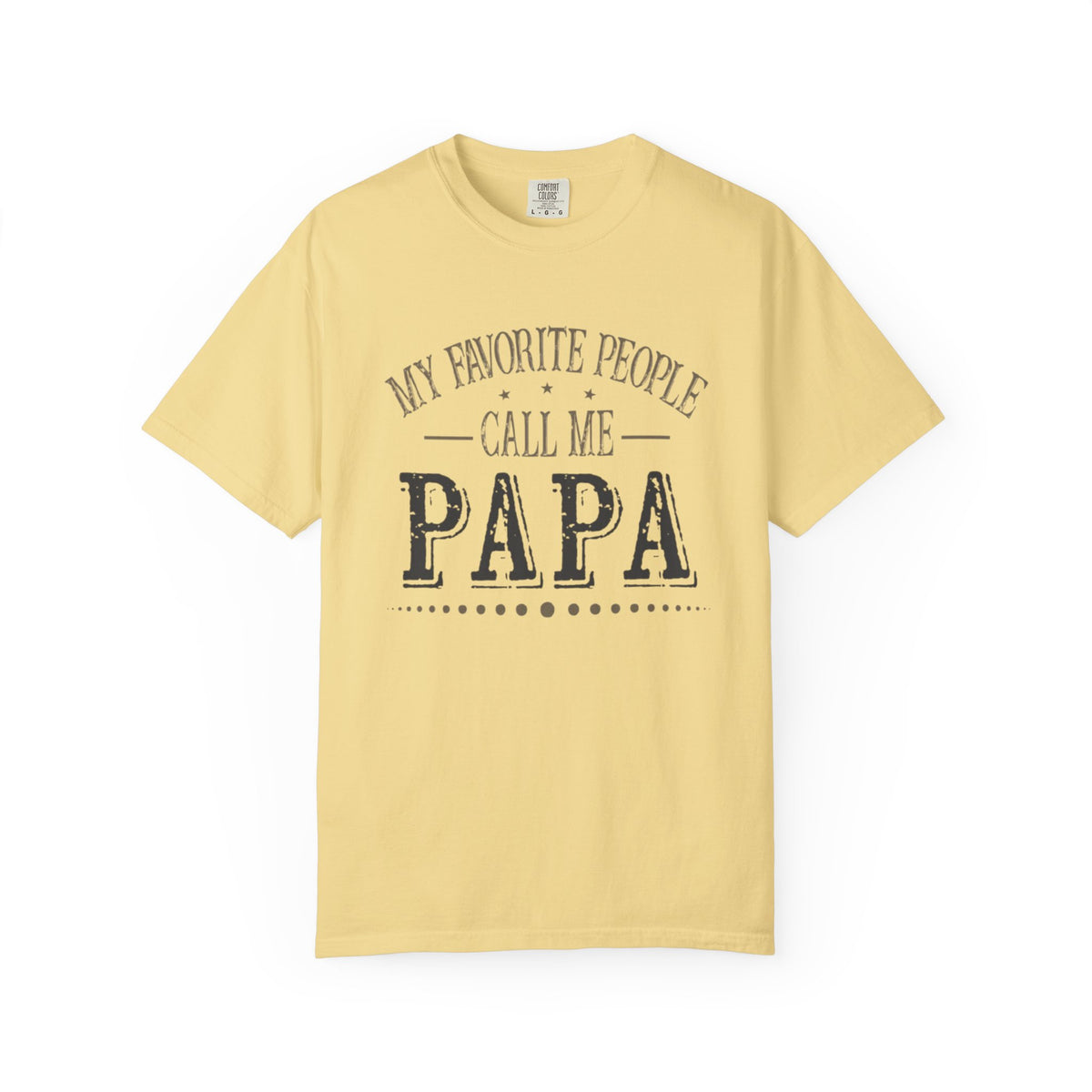Papa T-Shirt – “My Favorite People Call Me Papa” Vintage Dad Tee
