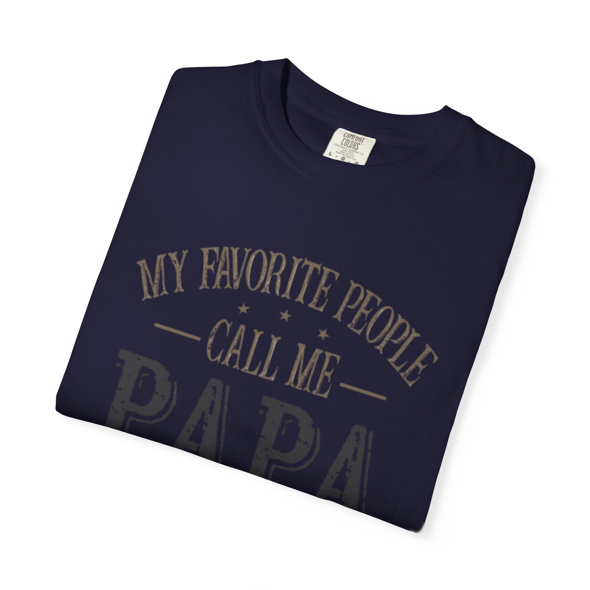 Papa T-Shirt – “My Favorite People Call Me Papa” Vintage Dad Tee