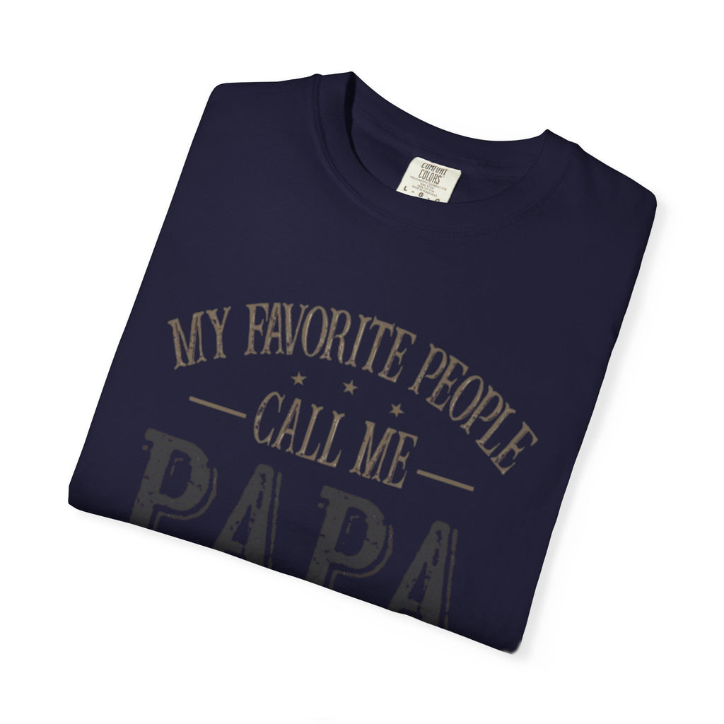 Papa T-Shirt – “My Favorite People Call Me Papa” Vintage Dad Tee