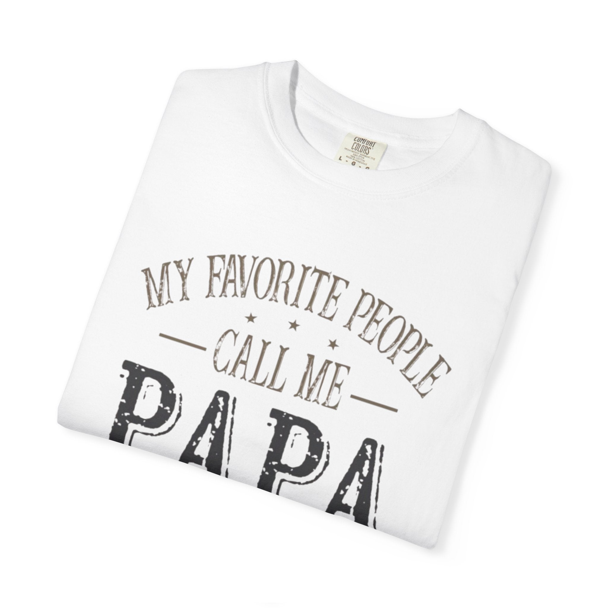 Papa T-Shirt – “My Favorite People Call Me Papa” Vintage Dad Tee