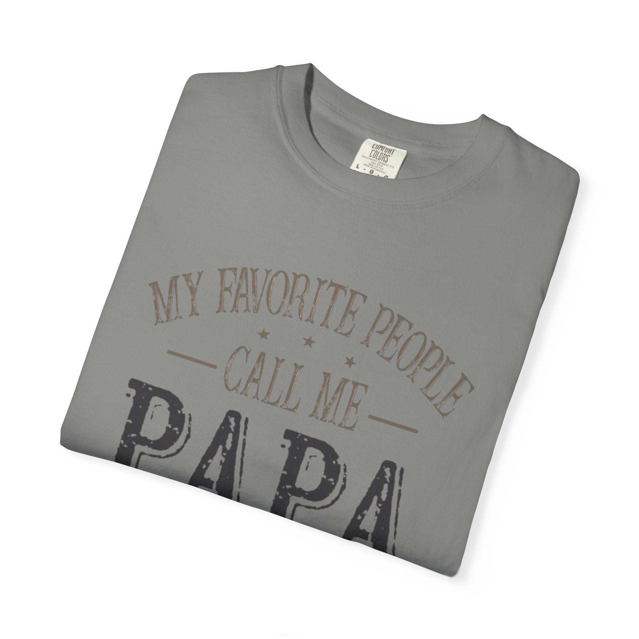 Papa T-Shirt – “My Favorite People Call Me Papa” Vintage Dad Tee