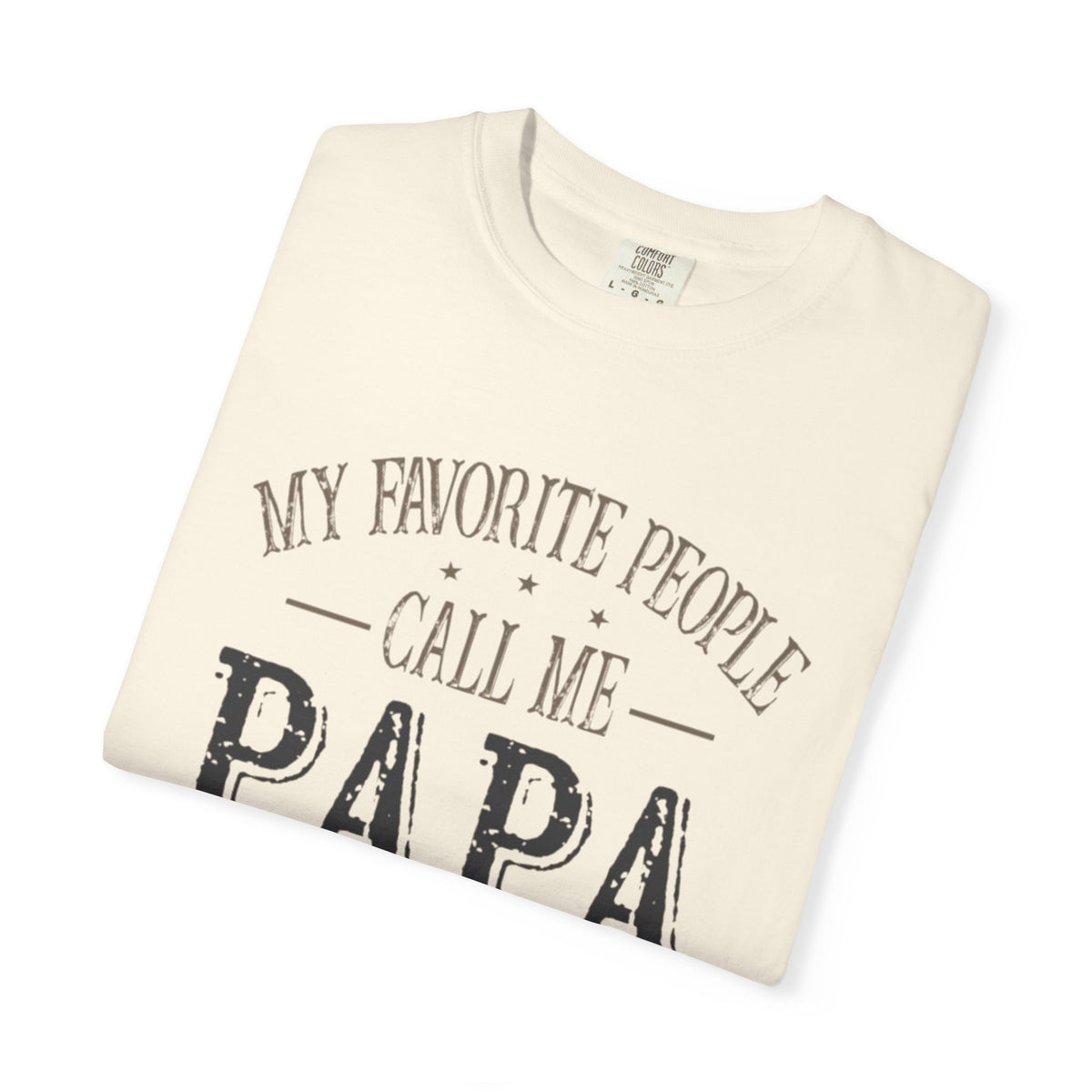 Papa T-Shirt – “My Favorite People Call Me Papa” Vintage Dad Tee