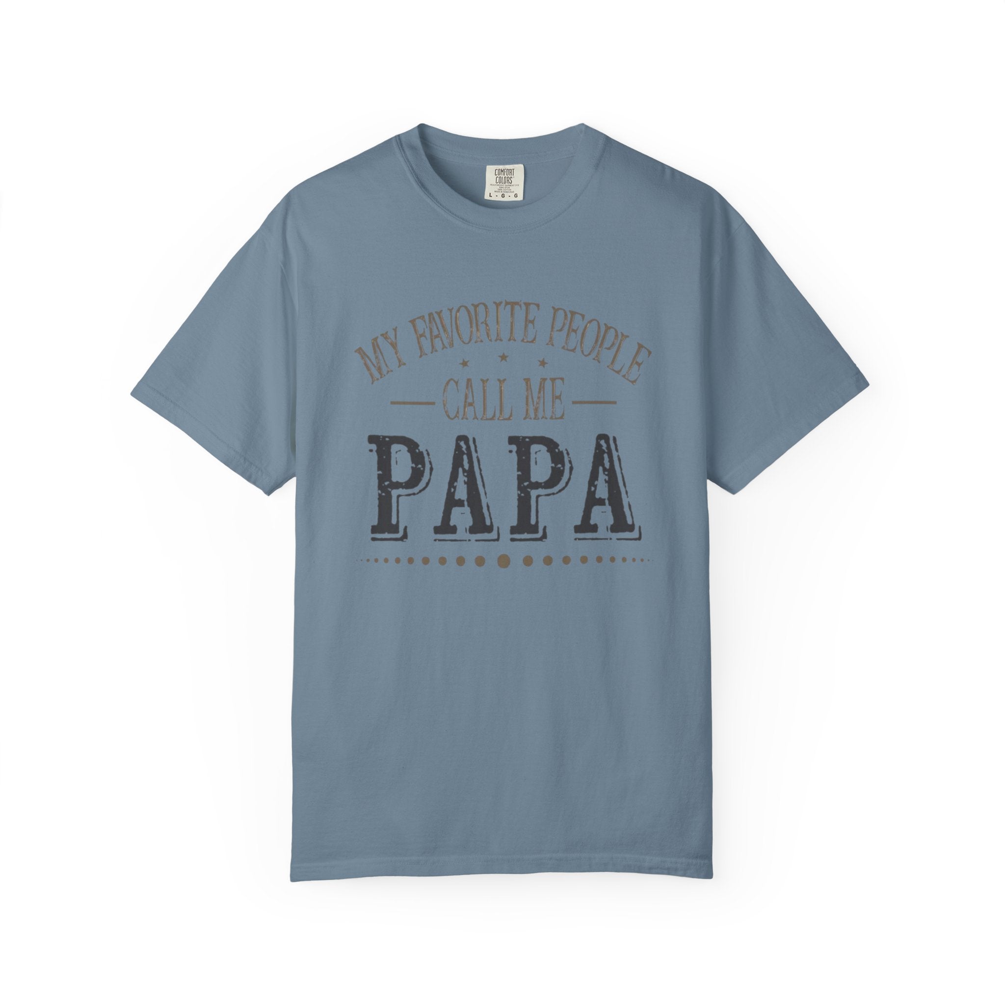 Papa T-Shirt – “My Favorite People Call Me Papa” Vintage Dad Tee