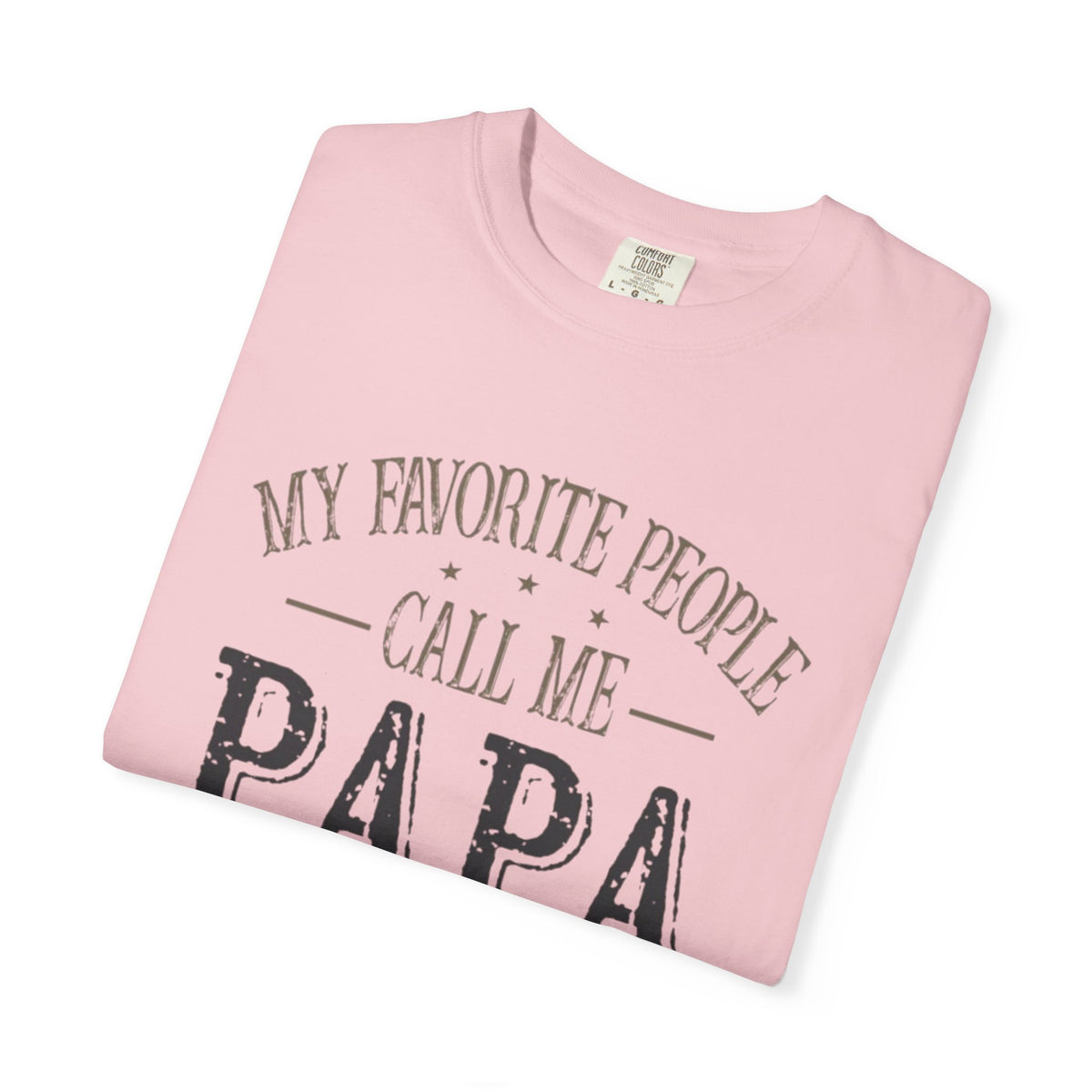 Papa T-Shirt – “My Favorite People Call Me Papa” Vintage Dad Tee