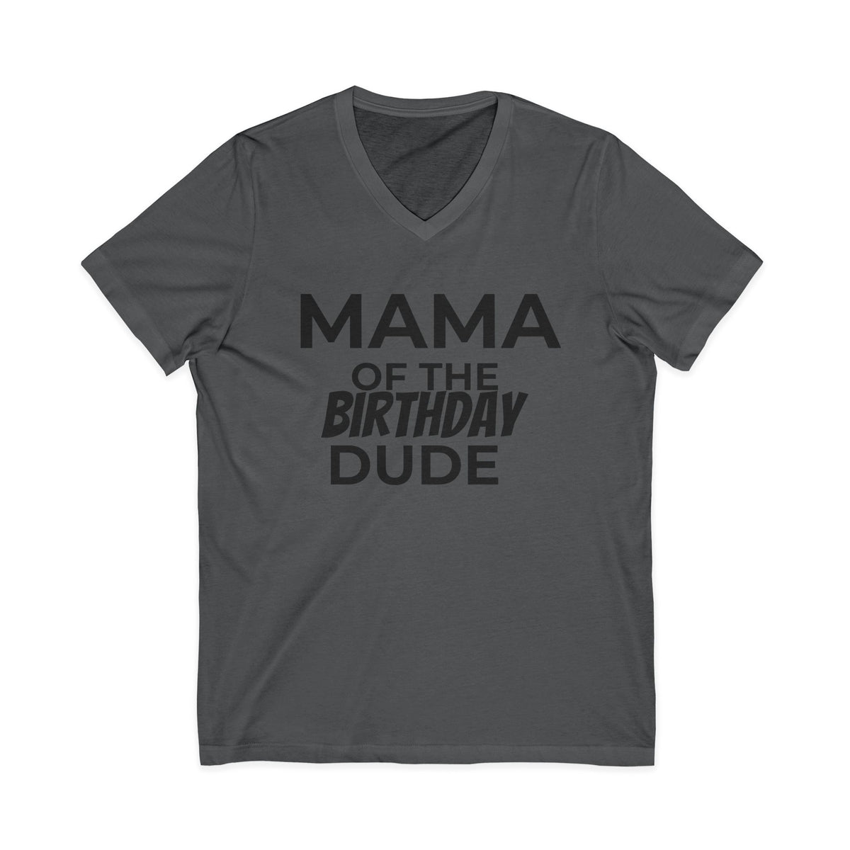Mama of the Birthday Dude V-Neck Tee