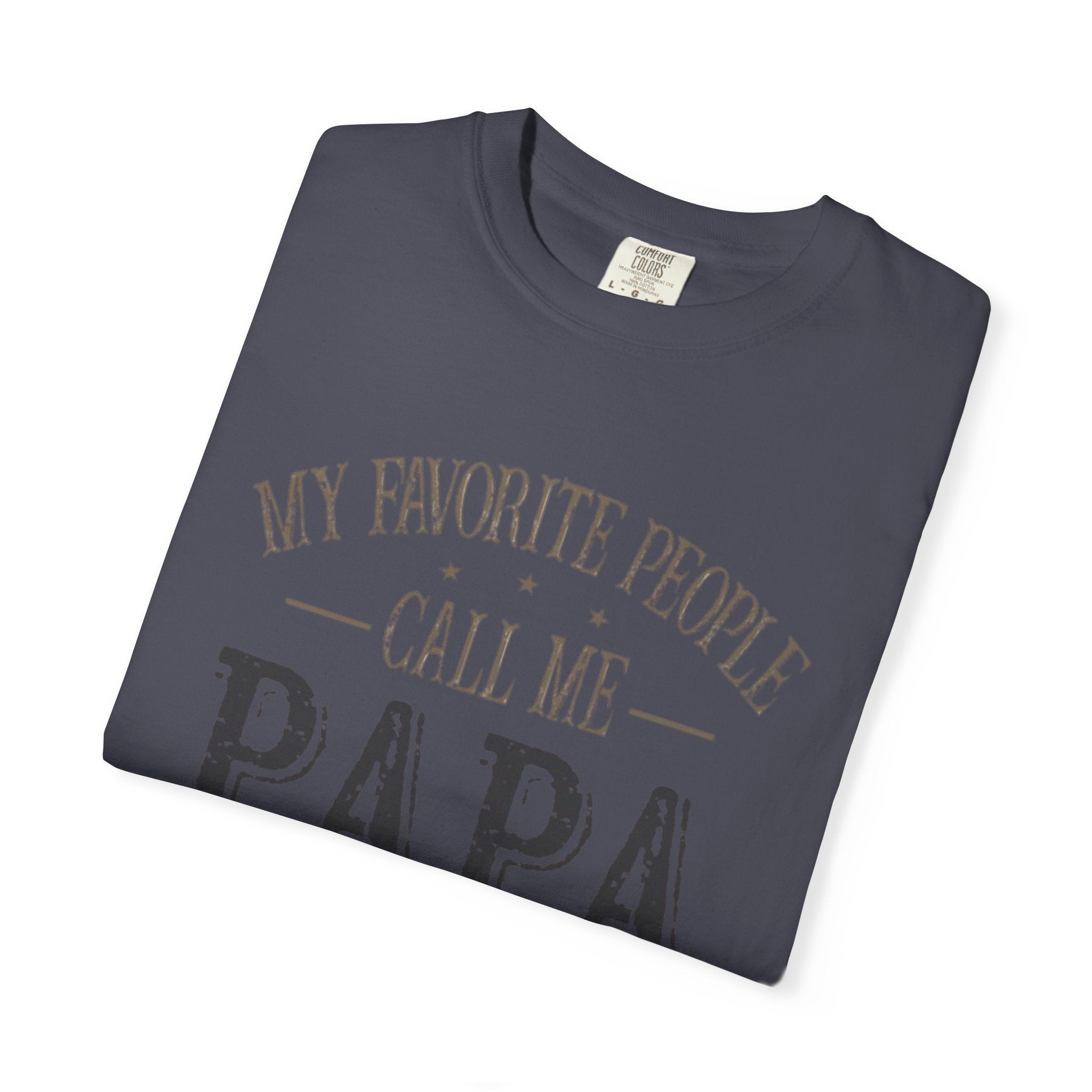 Papa T-Shirt – “My Favorite People Call Me Papa” Vintage Dad Tee