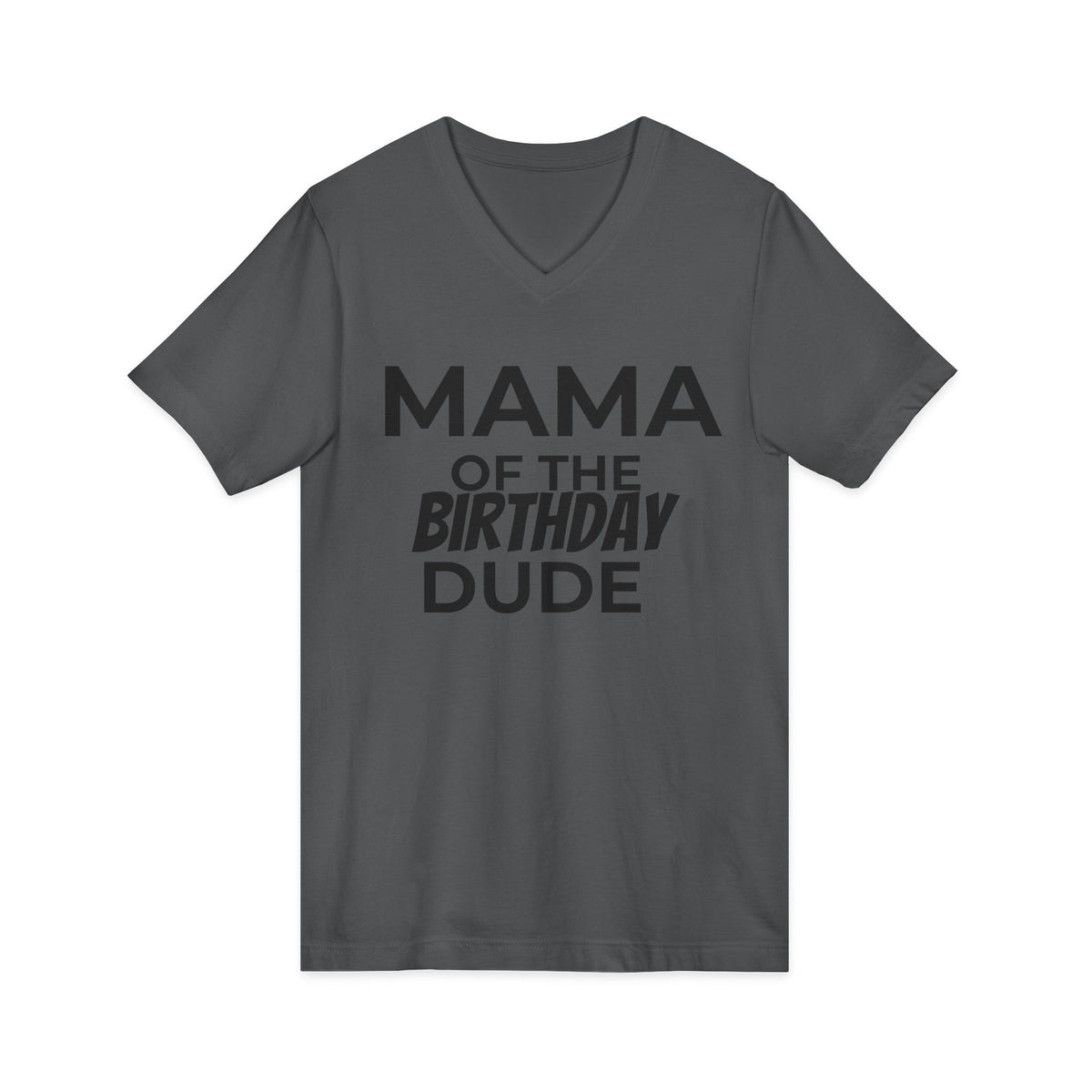 Mama of the Birthday Dude V-Neck Tee