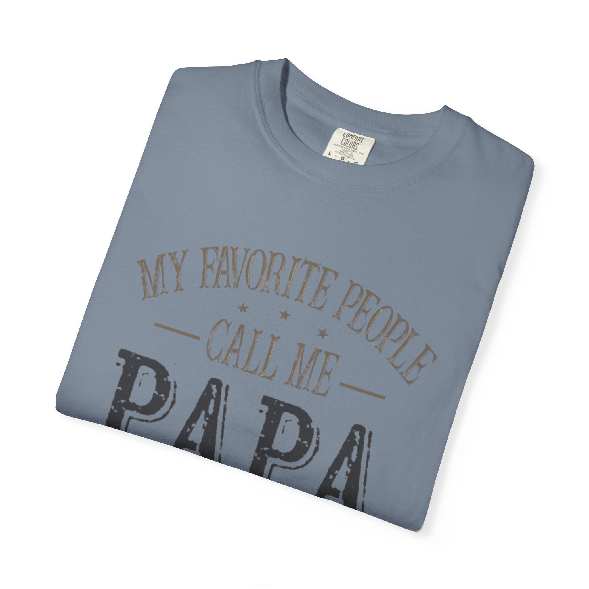 Papa T-Shirt – “My Favorite People Call Me Papa” Vintage Dad Tee