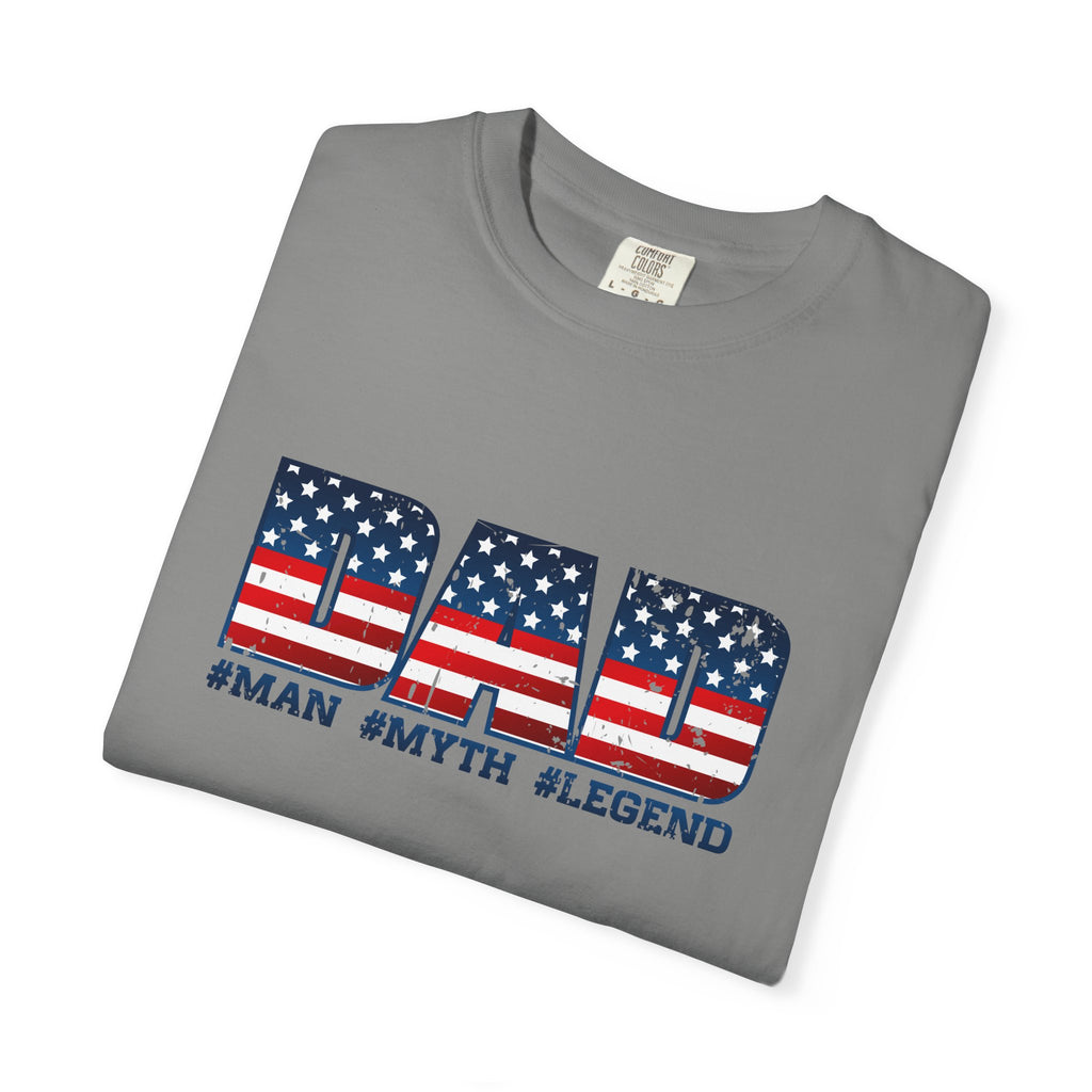 Dad Patriotic T-Shirt - "DAD" American Flag Design (#Man #Myth #Legend)