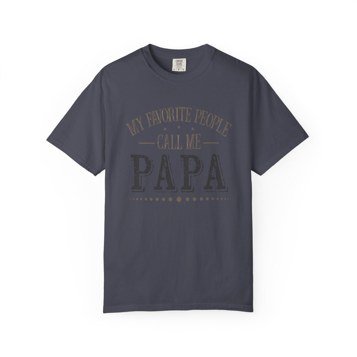 Papa T-Shirt – “My Favorite People Call Me Papa” Vintage Dad Tee