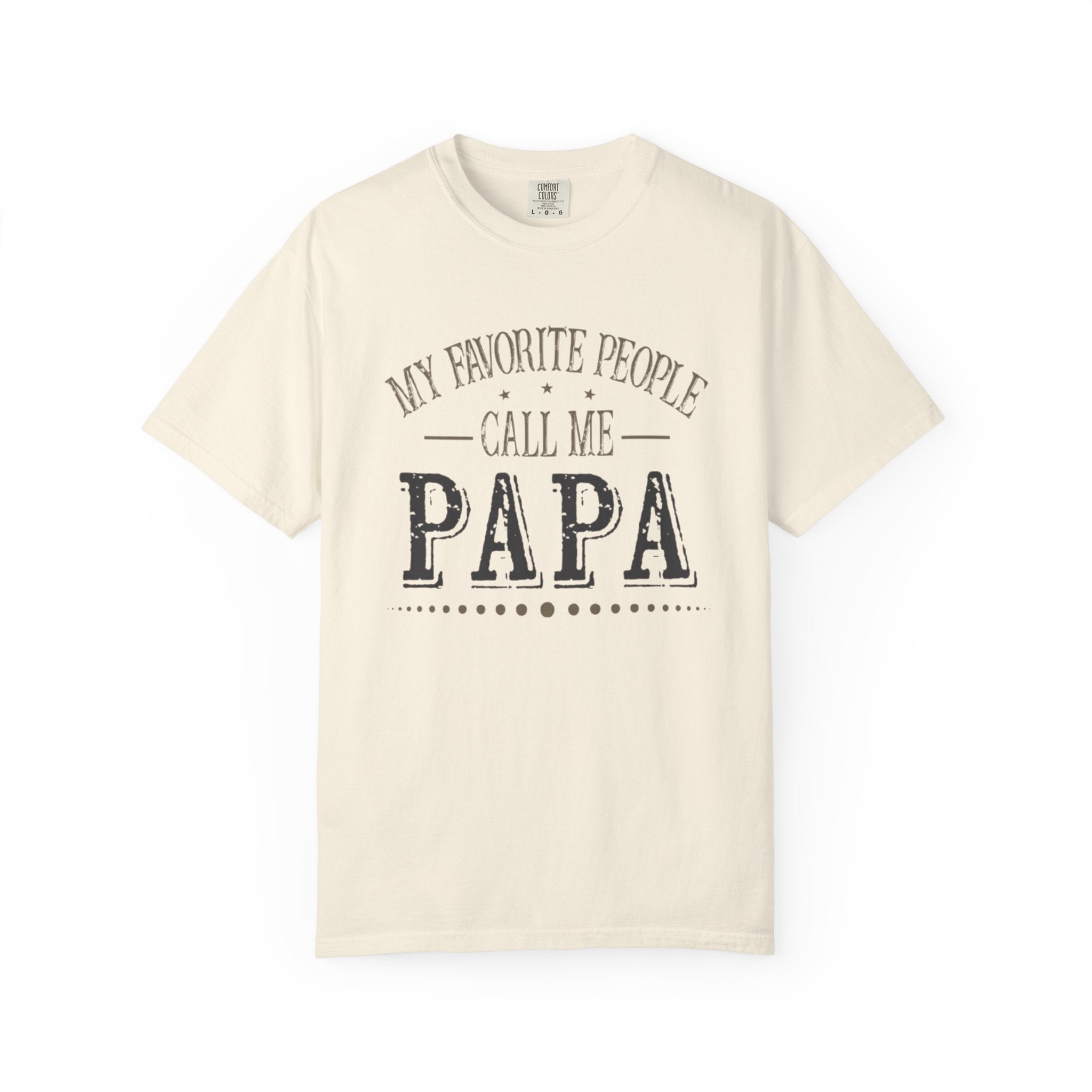 Papa T-Shirt – “My Favorite People Call Me Papa” Vintage Dad Tee