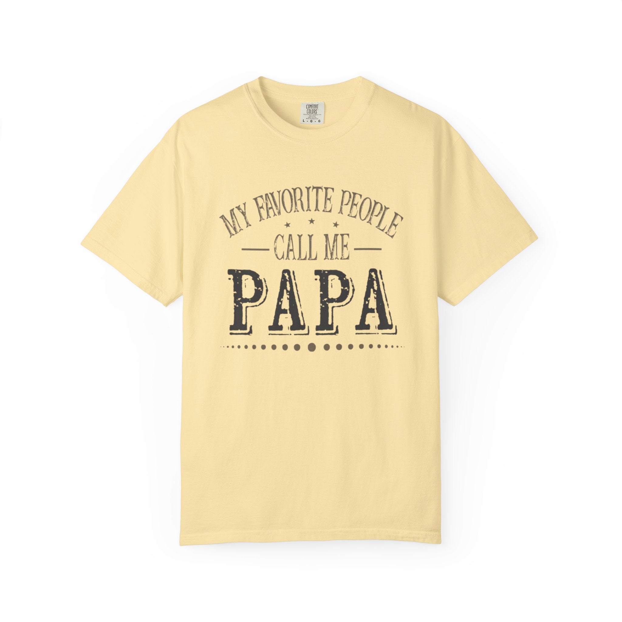 Papa T-Shirt – “My Favorite People Call Me Papa” Vintage Dad Tee