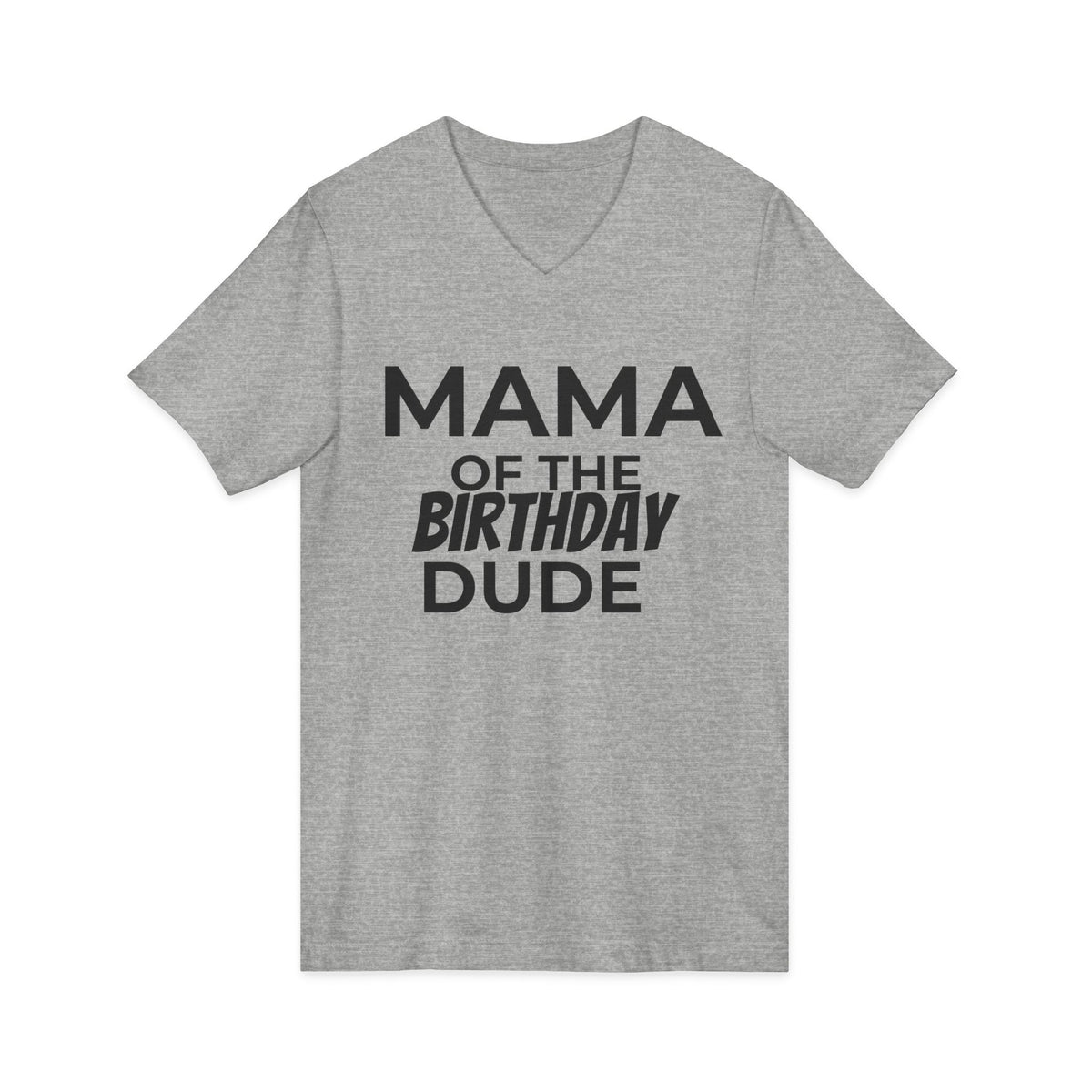 Mama of the Birthday Dude V-Neck Tee