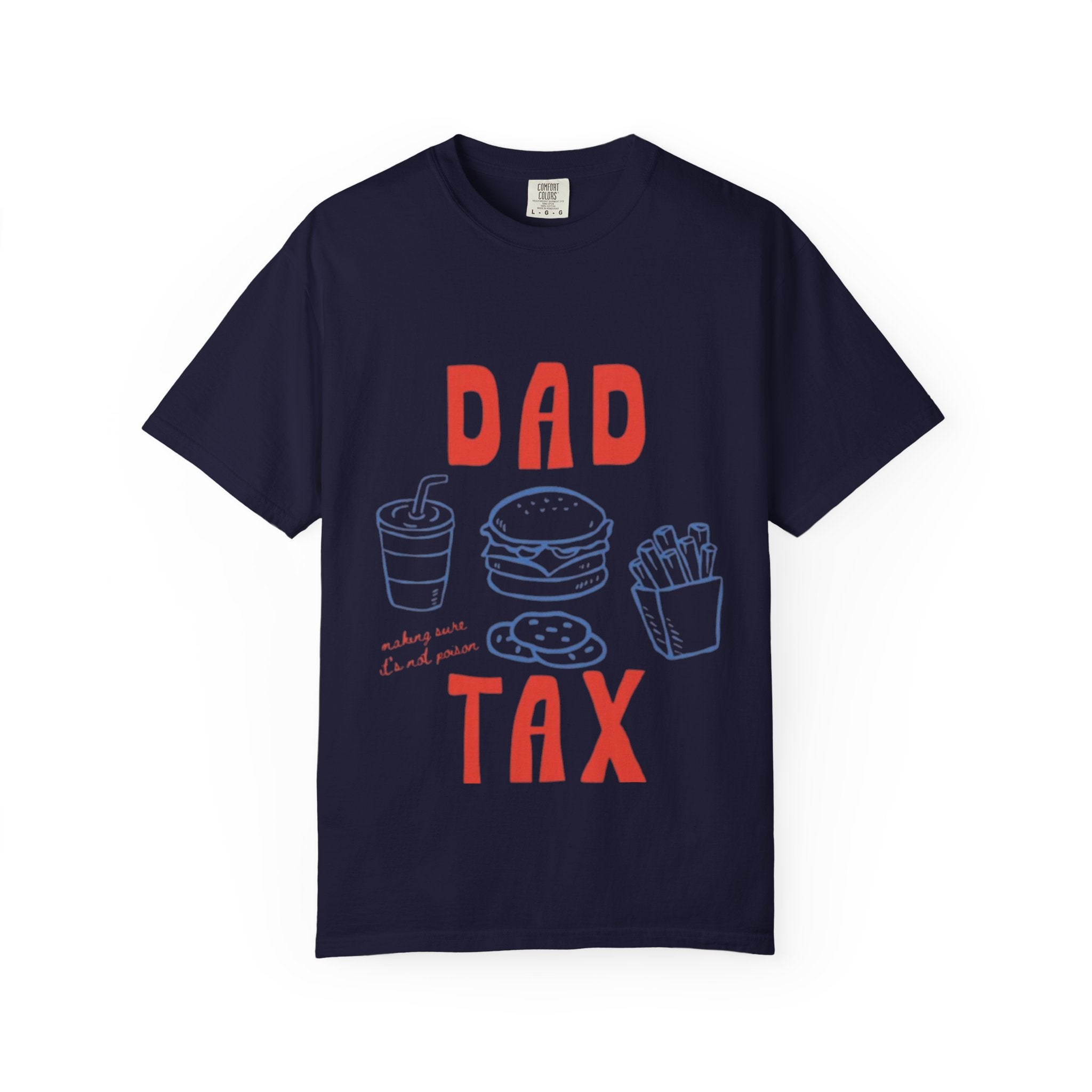 Dad Tax T-Shirt — Funny Father’s Day Tee with Burger, Fries & Drink Graphic