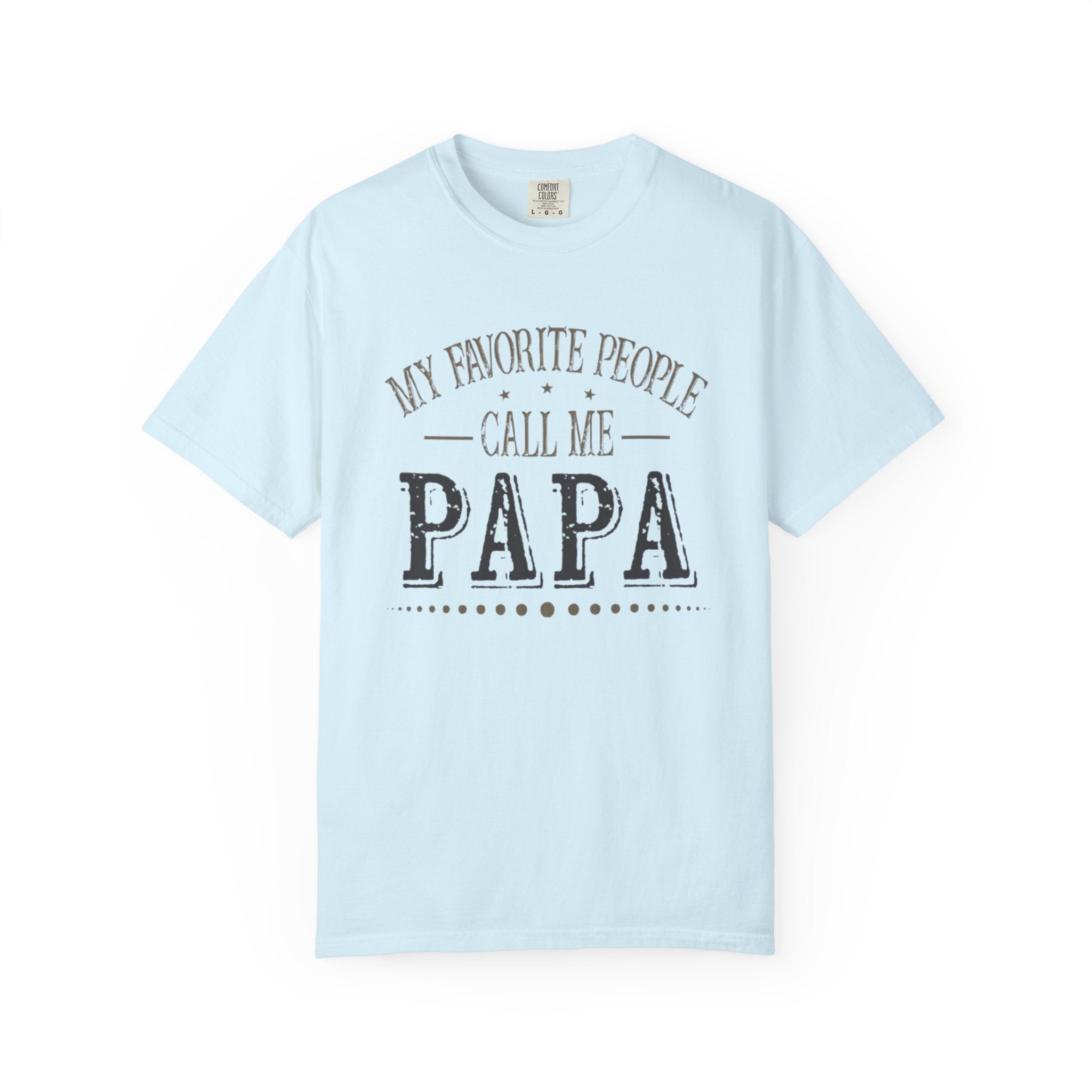 Papa T-Shirt – “My Favorite People Call Me Papa” Vintage Dad Tee