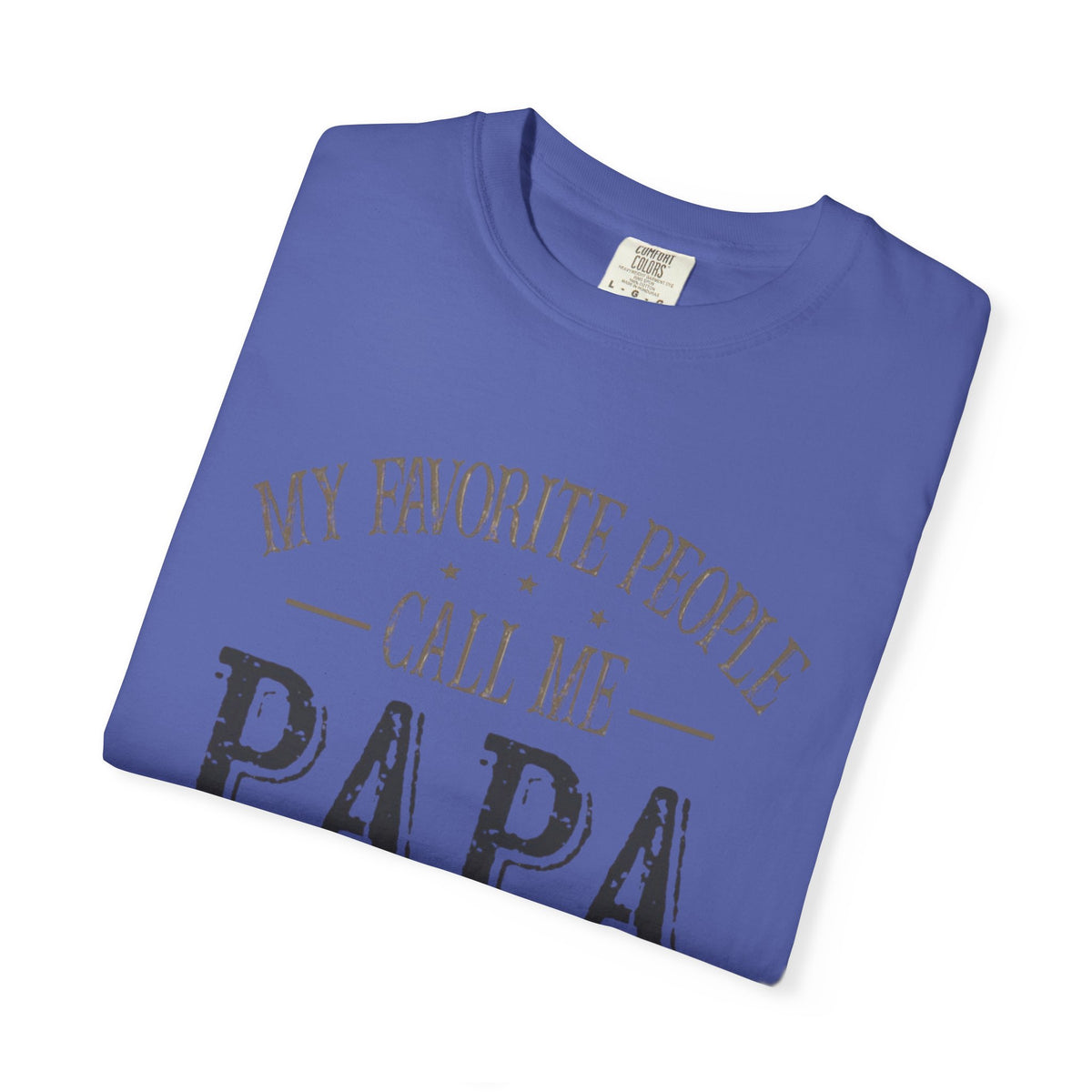 Papa T-Shirt – “My Favorite People Call Me Papa” Vintage Dad Tee