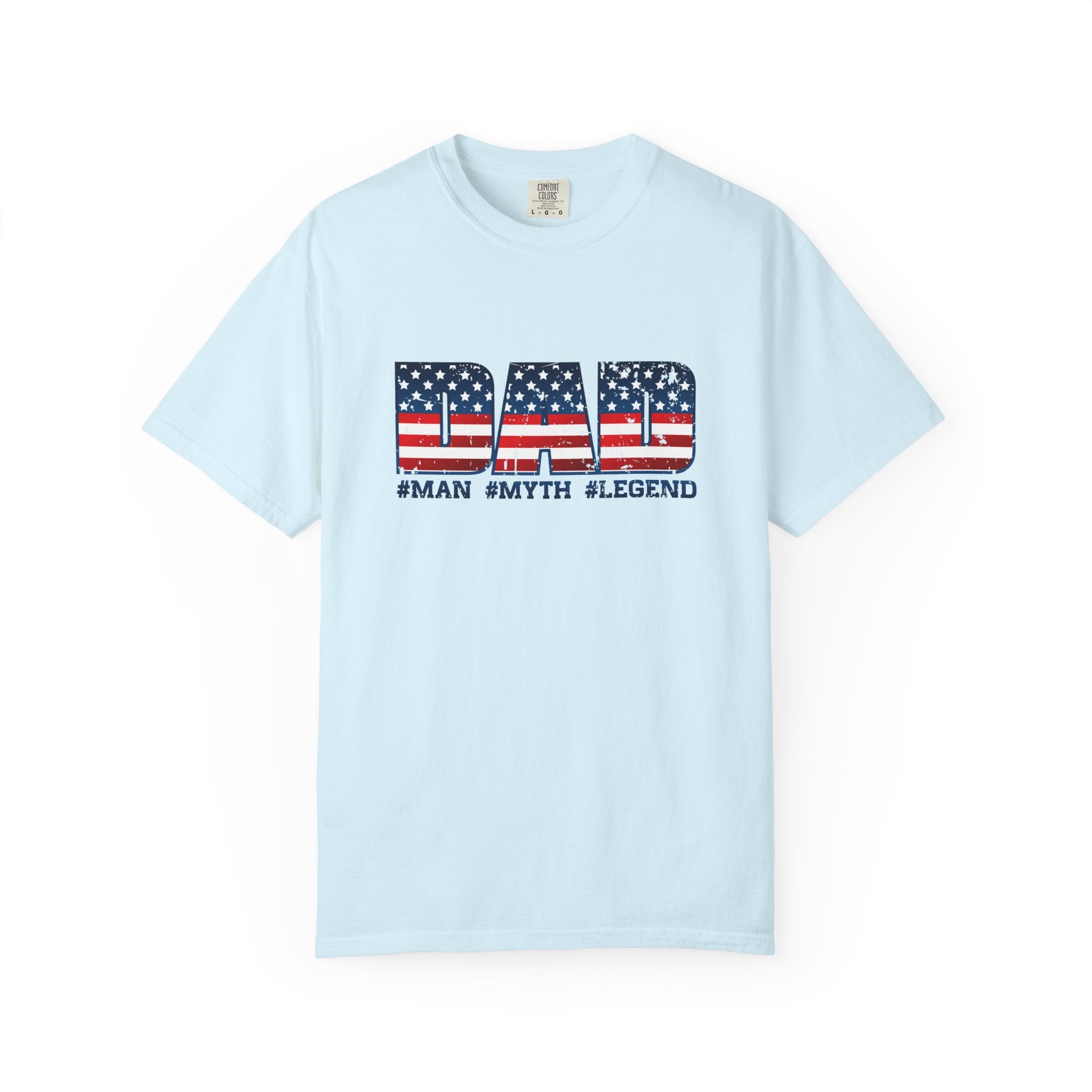 Dad Patriotic T-Shirt - "DAD" American Flag Design (#Man #Myth #Legend)