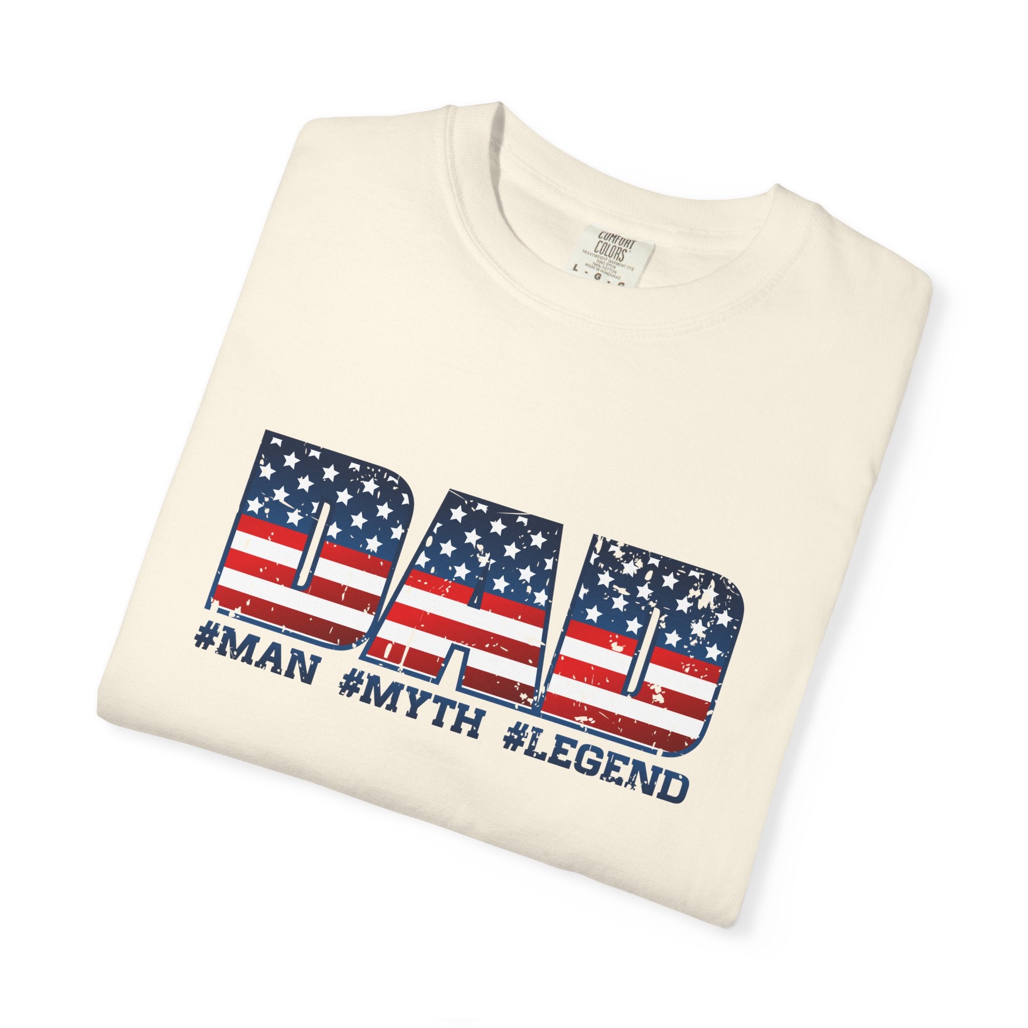 Dad Patriotic T-Shirt - "DAD" American Flag Design (#Man #Myth #Legend)