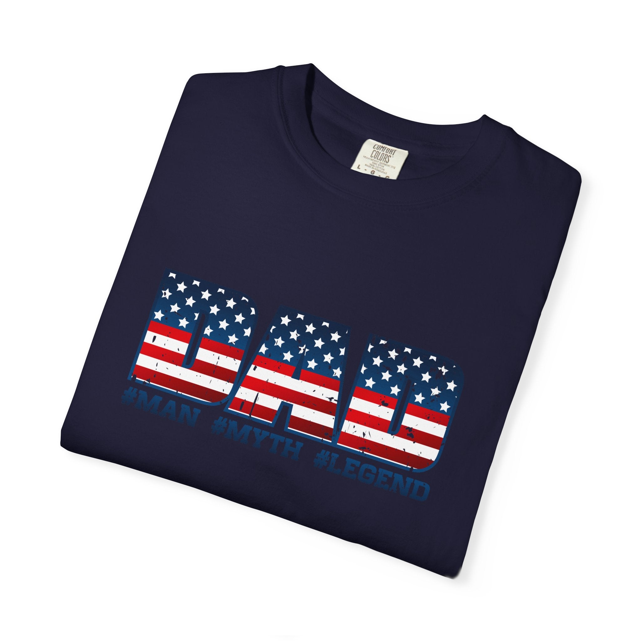 Dad Patriotic T-Shirt - "DAD" American Flag Design (#Man #Myth #Legend)