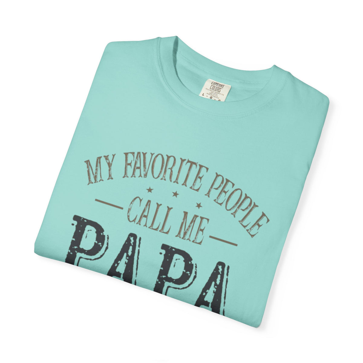 Papa T-Shirt – “My Favorite People Call Me Papa” Vintage Dad Tee