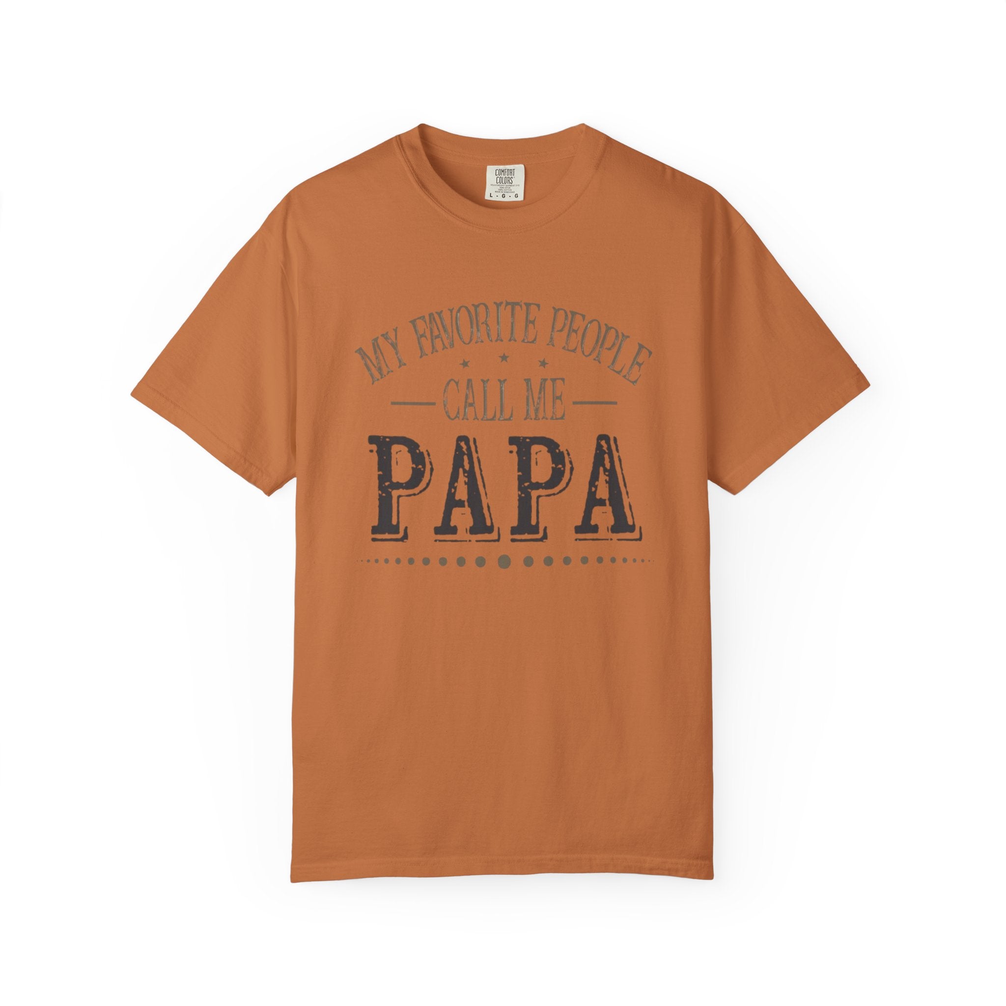 Papa T-Shirt – “My Favorite People Call Me Papa” Vintage Dad Tee
