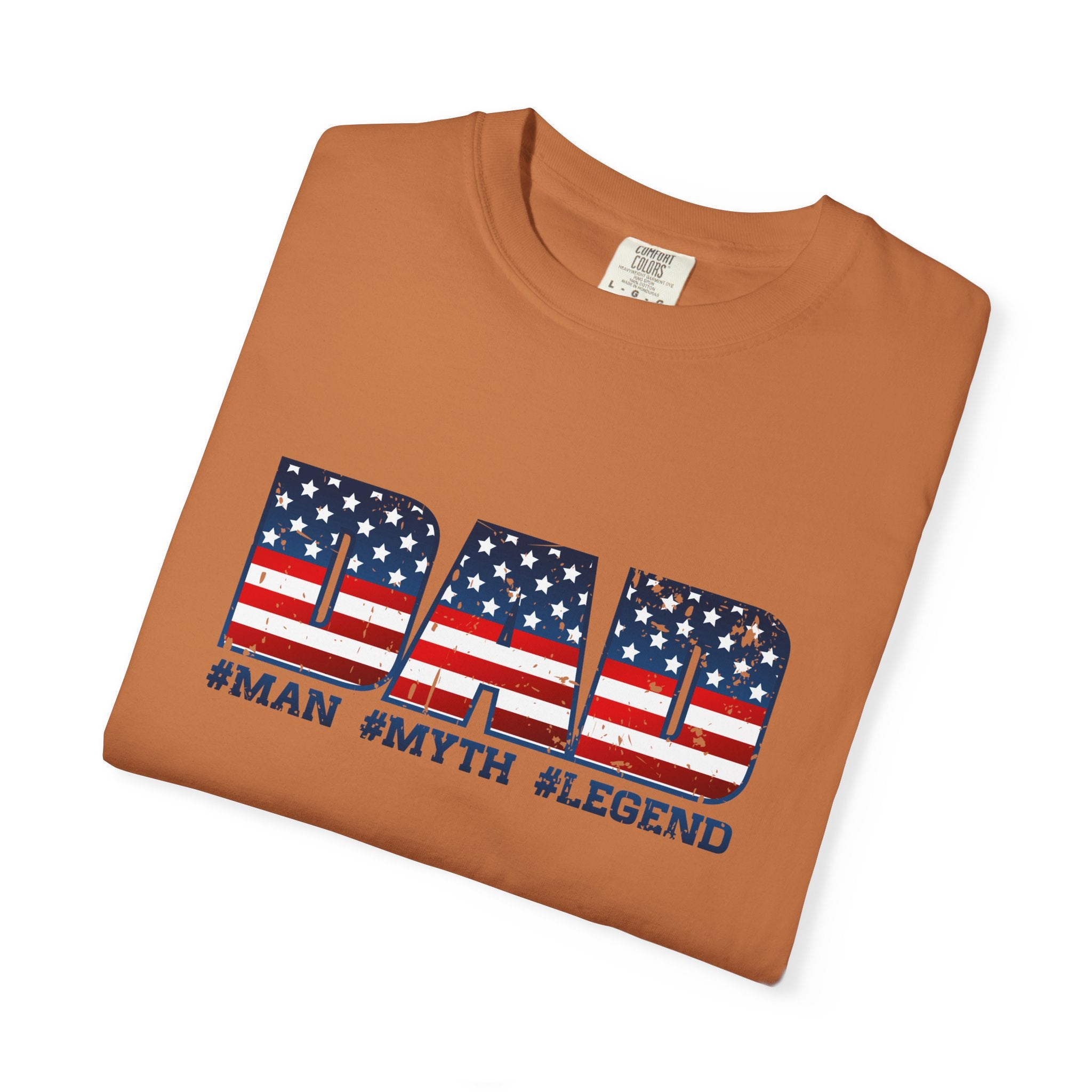 Dad Patriotic T-Shirt - "DAD" American Flag Design (#Man #Myth #Legend)