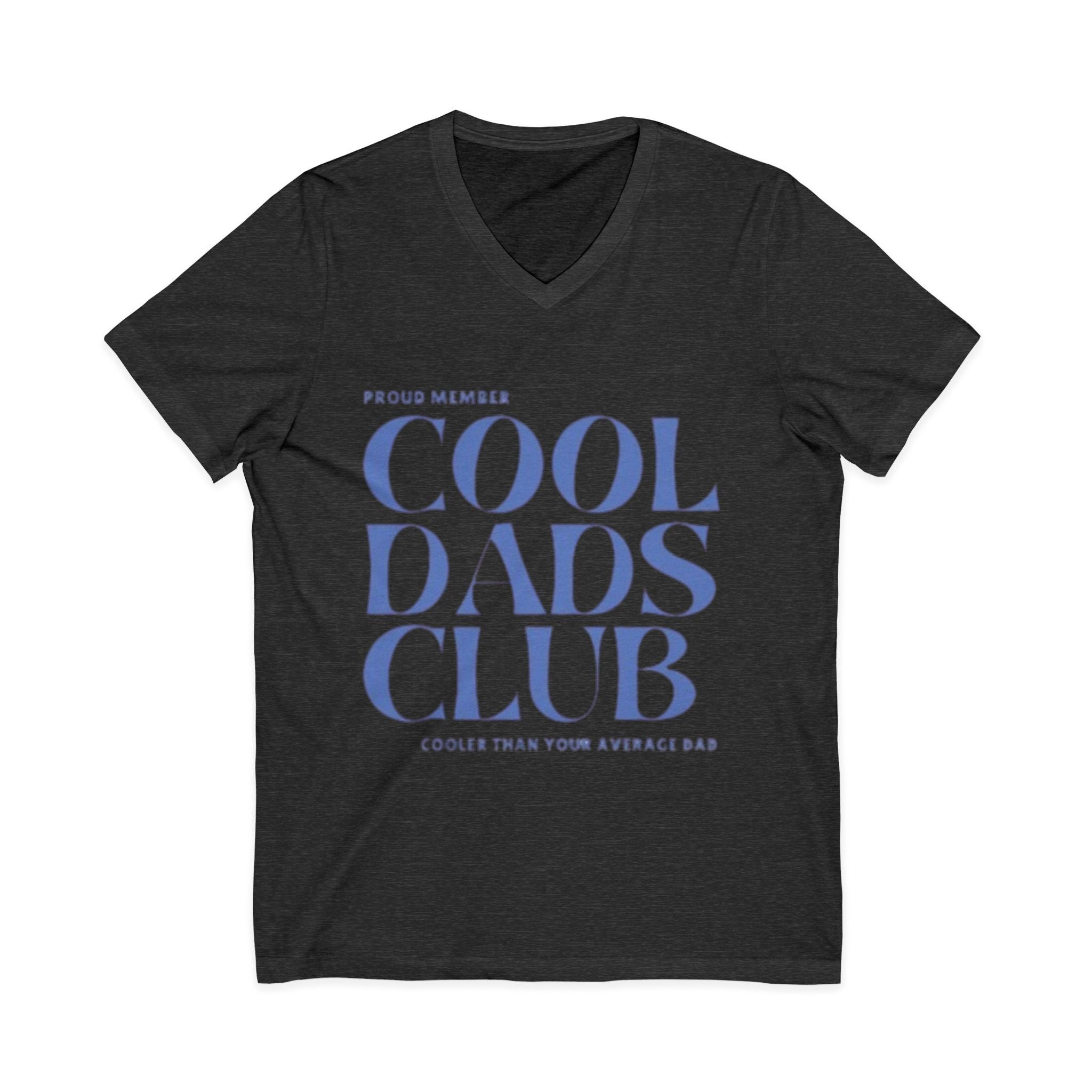 Cool Dads Club V-Neck Tee — Proud Member "Cooler Than Your Average Dad" Father's Day Shirt