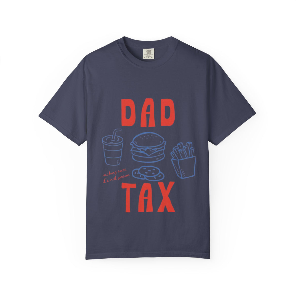 Dad Tax T-Shirt — Funny Father’s Day Tee with Burger, Fries & Drink Graphic