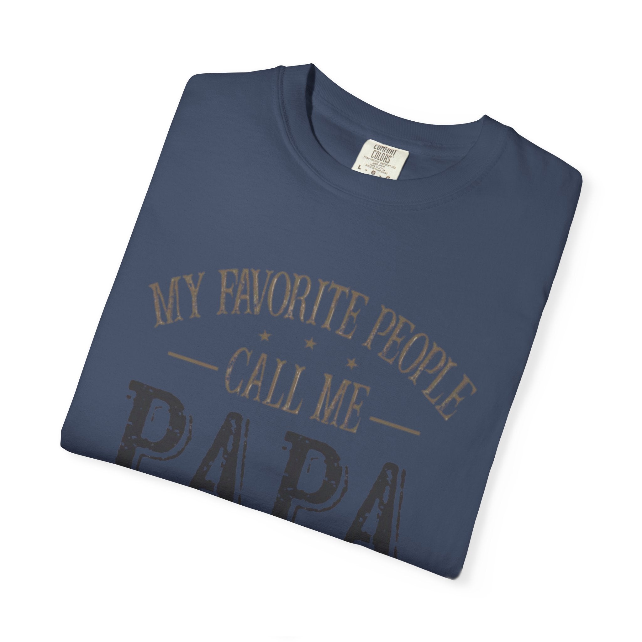 Papa T-Shirt – “My Favorite People Call Me Papa” Vintage Dad Tee