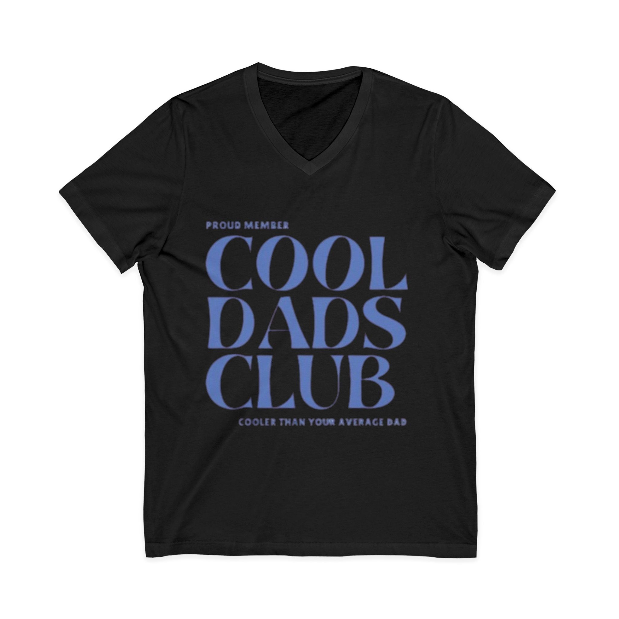 Cool Dads Club V-Neck Tee — Proud Member "Cooler Than Your Average Dad" Father's Day Shirt