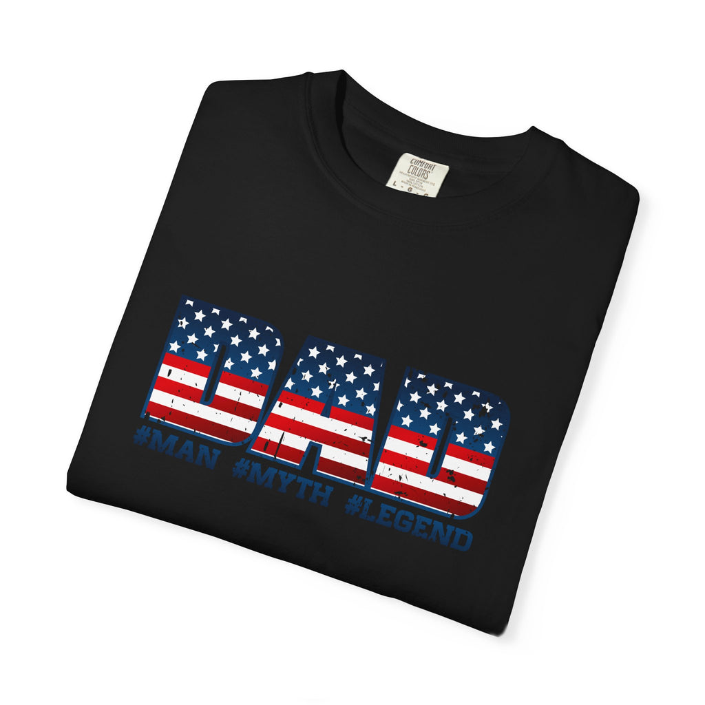 Dad Patriotic T-Shirt - "DAD" American Flag Design (#Man #Myth #Legend)