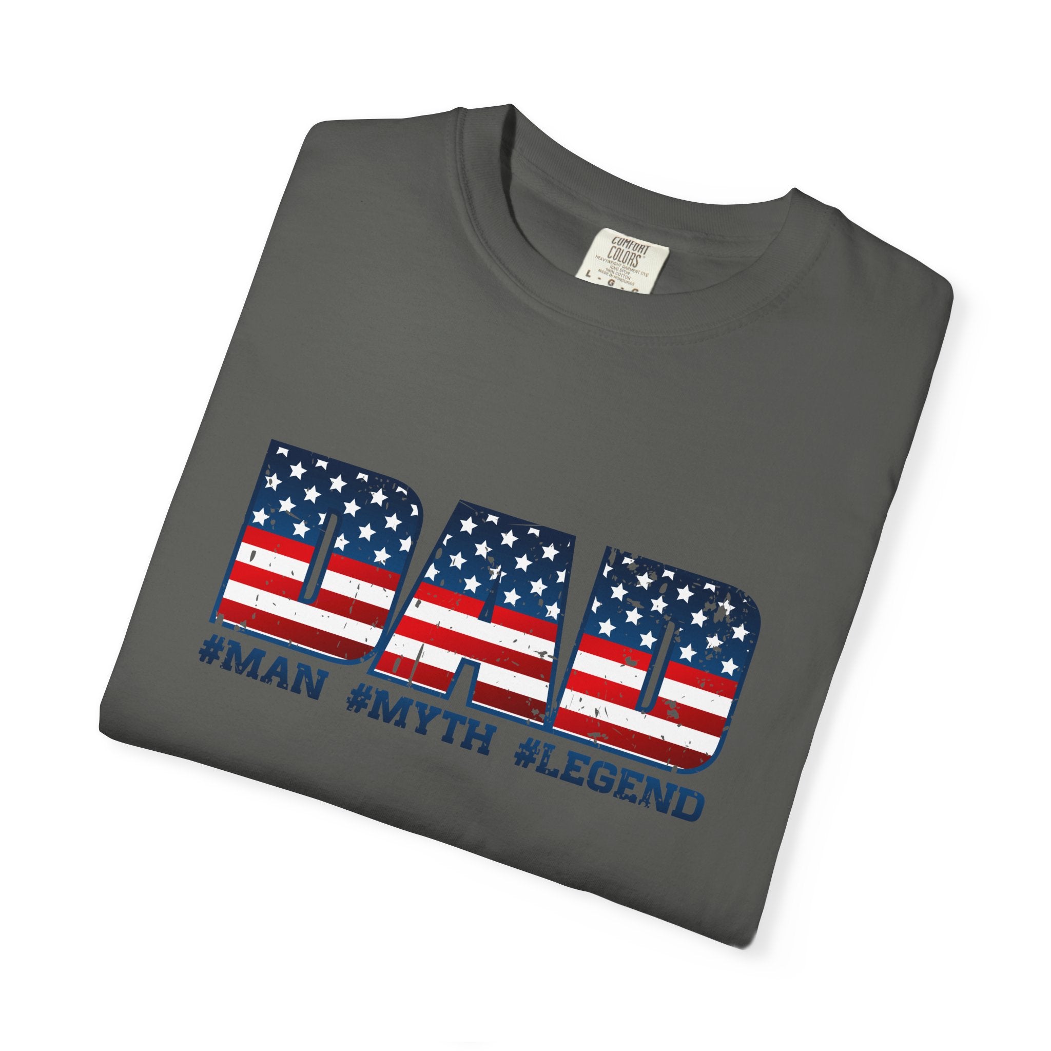 Dad Patriotic T-Shirt - "DAD" American Flag Design (#Man #Myth #Legend)