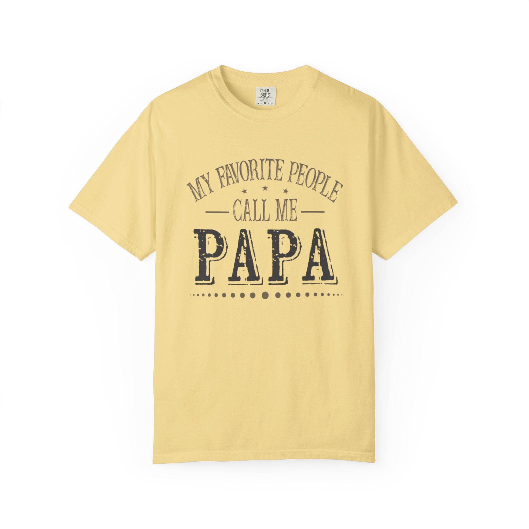 Papa T-Shirt – “My Favorite People Call Me Papa” Vintage Dad Tee