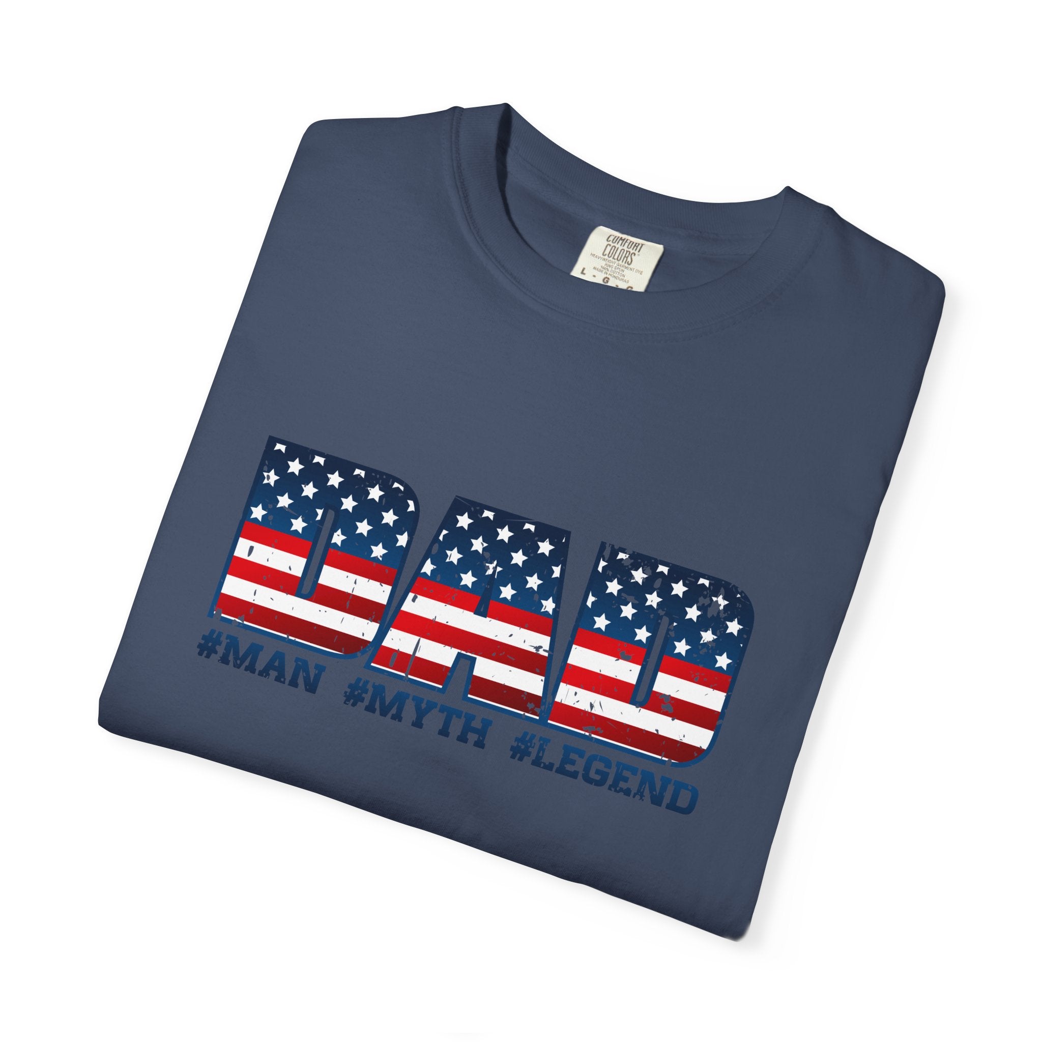 Dad Patriotic T-Shirt - "DAD" American Flag Design (#Man #Myth #Legend)