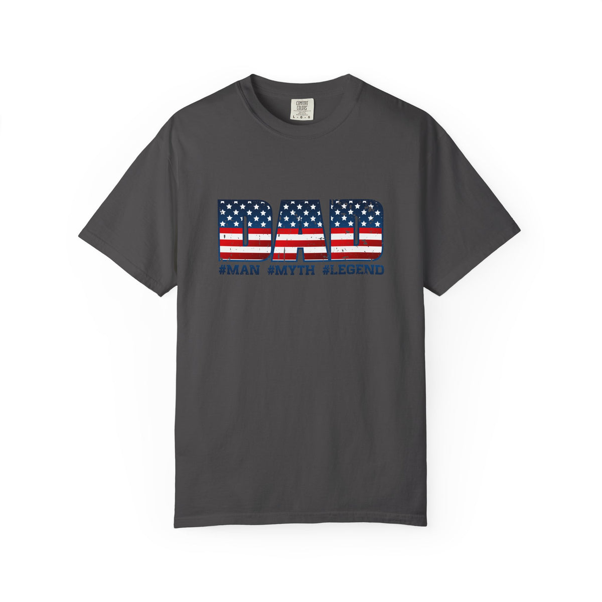 Dad Patriotic T-Shirt - "DAD" American Flag Design (#Man #Myth #Legend)