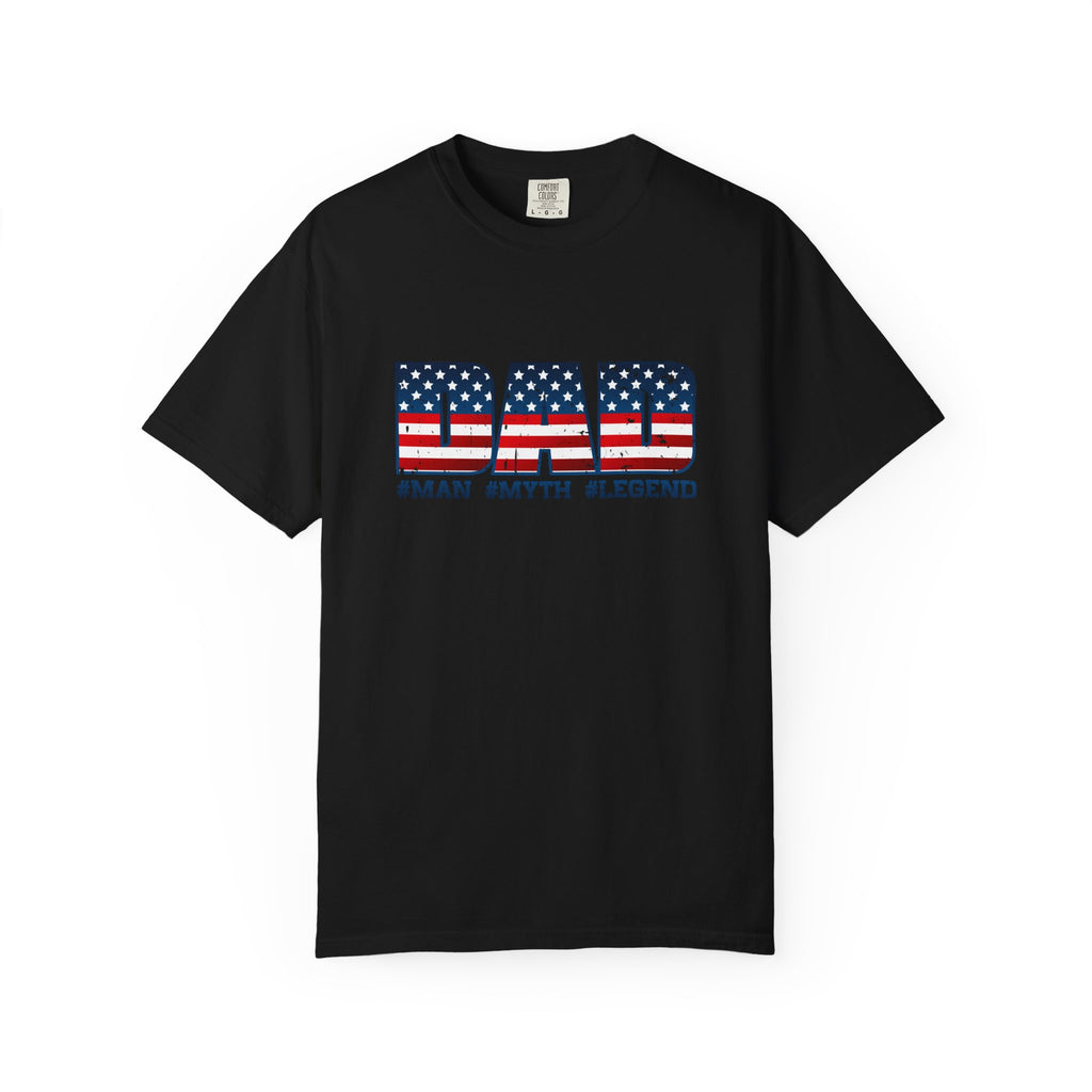 Dad Patriotic T-Shirt - "DAD" American Flag Design (#Man #Myth #Legend)