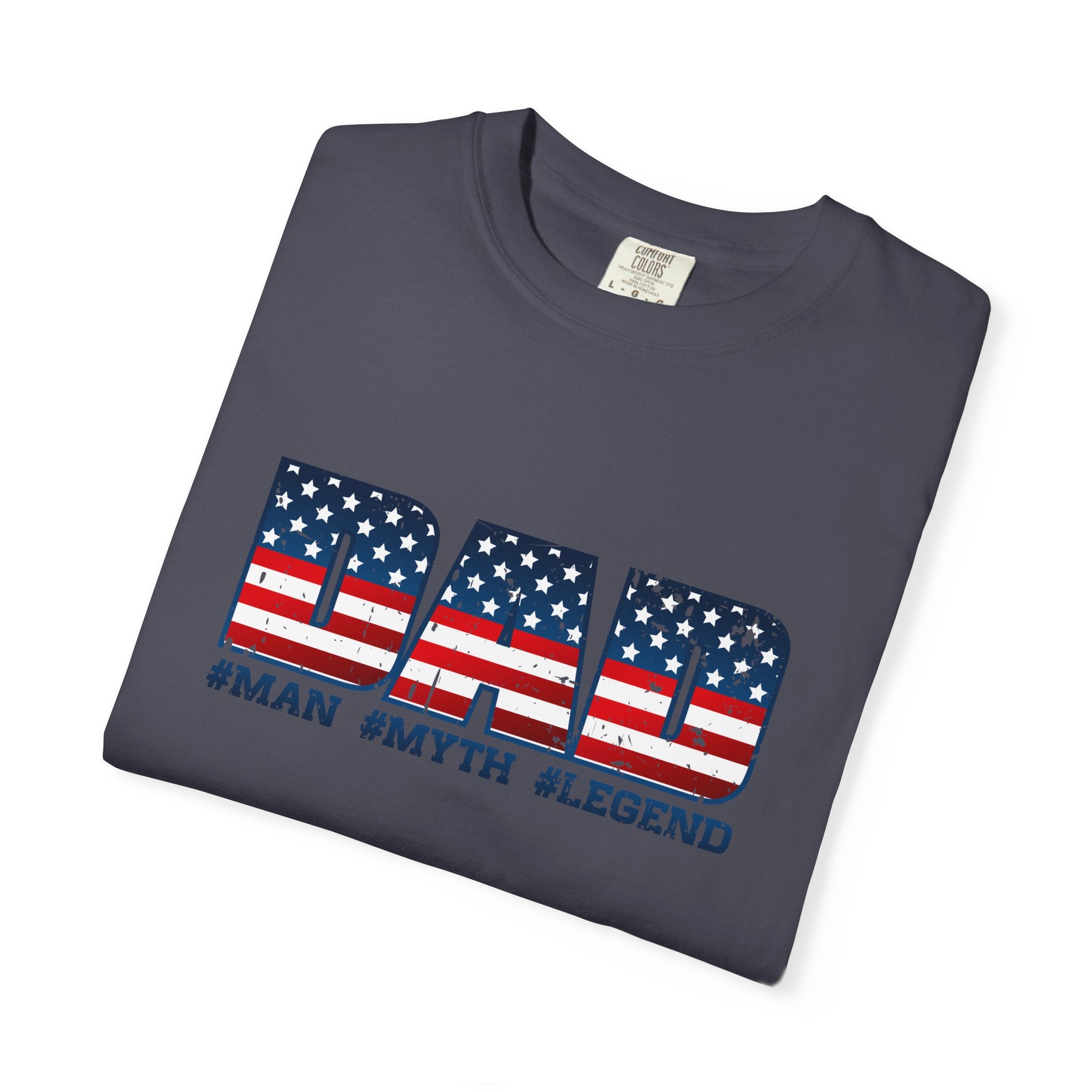 Dad Patriotic T-Shirt - "DAD" American Flag Design (#Man #Myth #Legend)