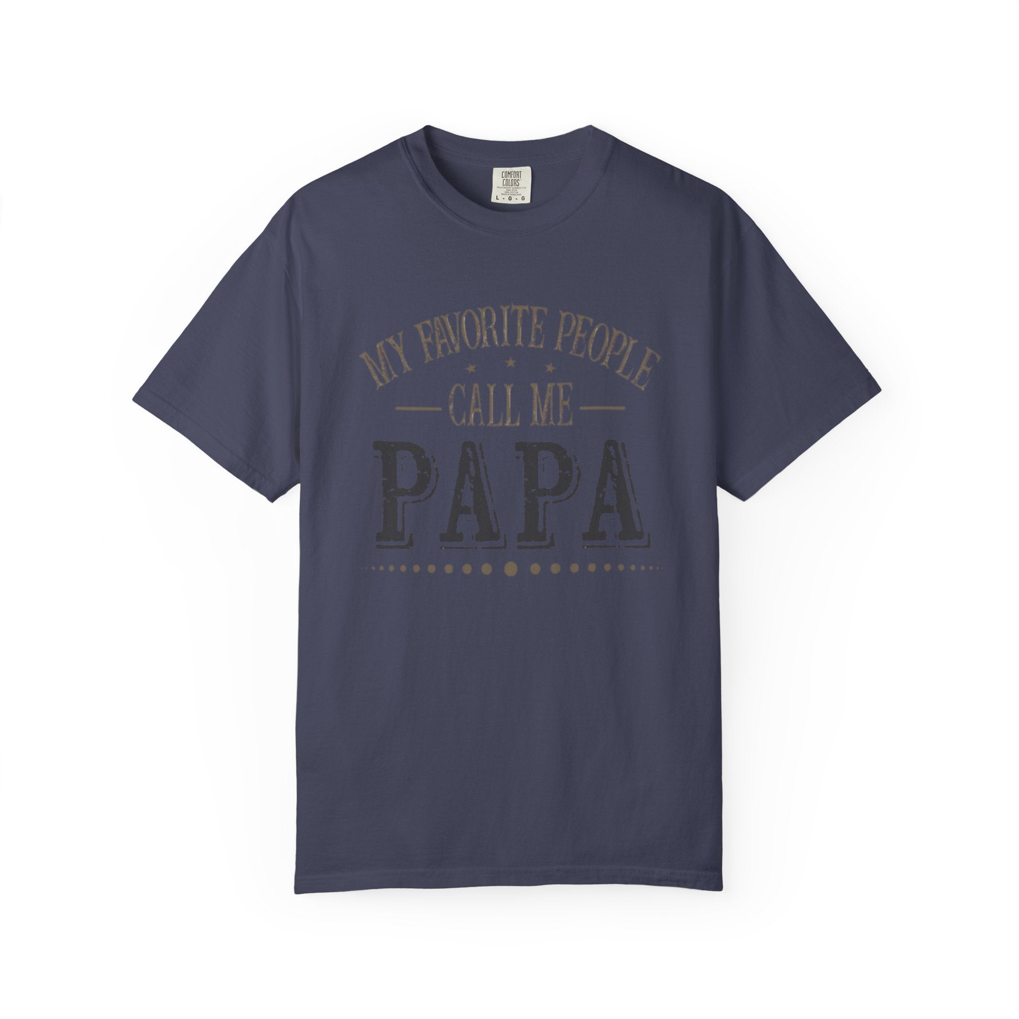 Papa T-Shirt – “My Favorite People Call Me Papa” Vintage Dad Tee