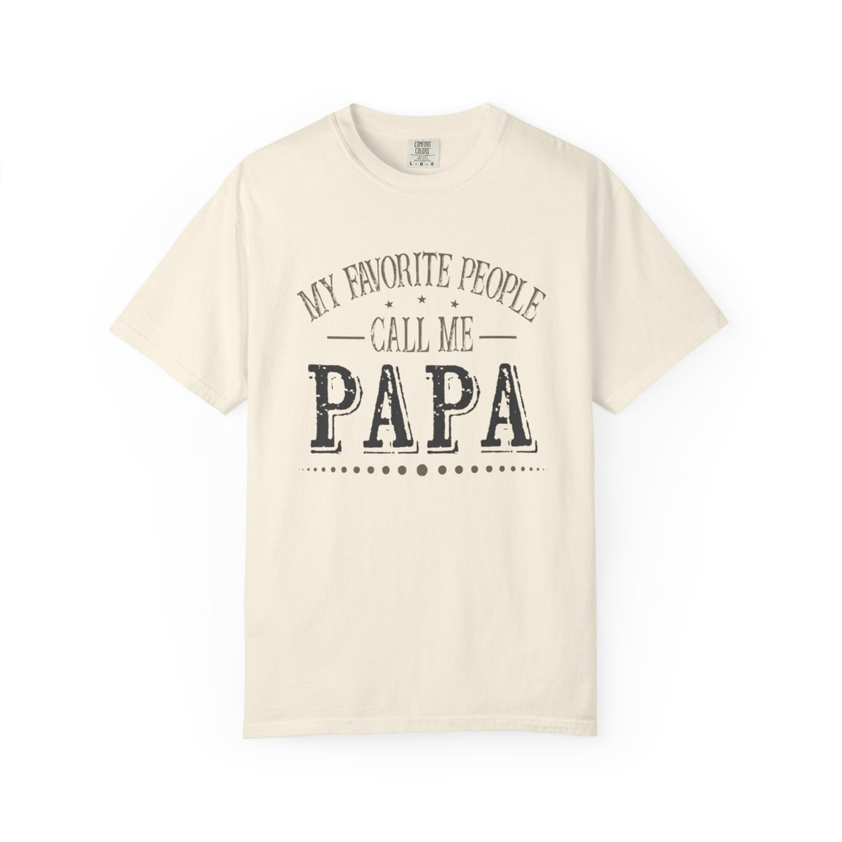 Papa T-Shirt – “My Favorite People Call Me Papa” Vintage Dad Tee