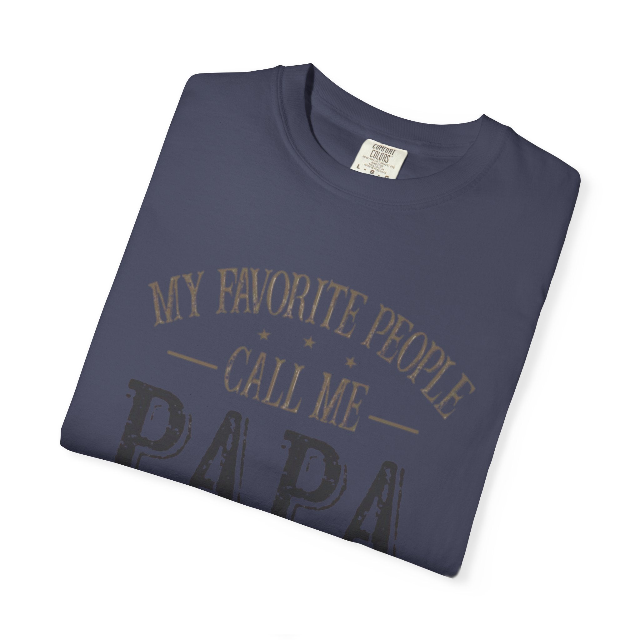 Papa T-Shirt – “My Favorite People Call Me Papa” Vintage Dad Tee