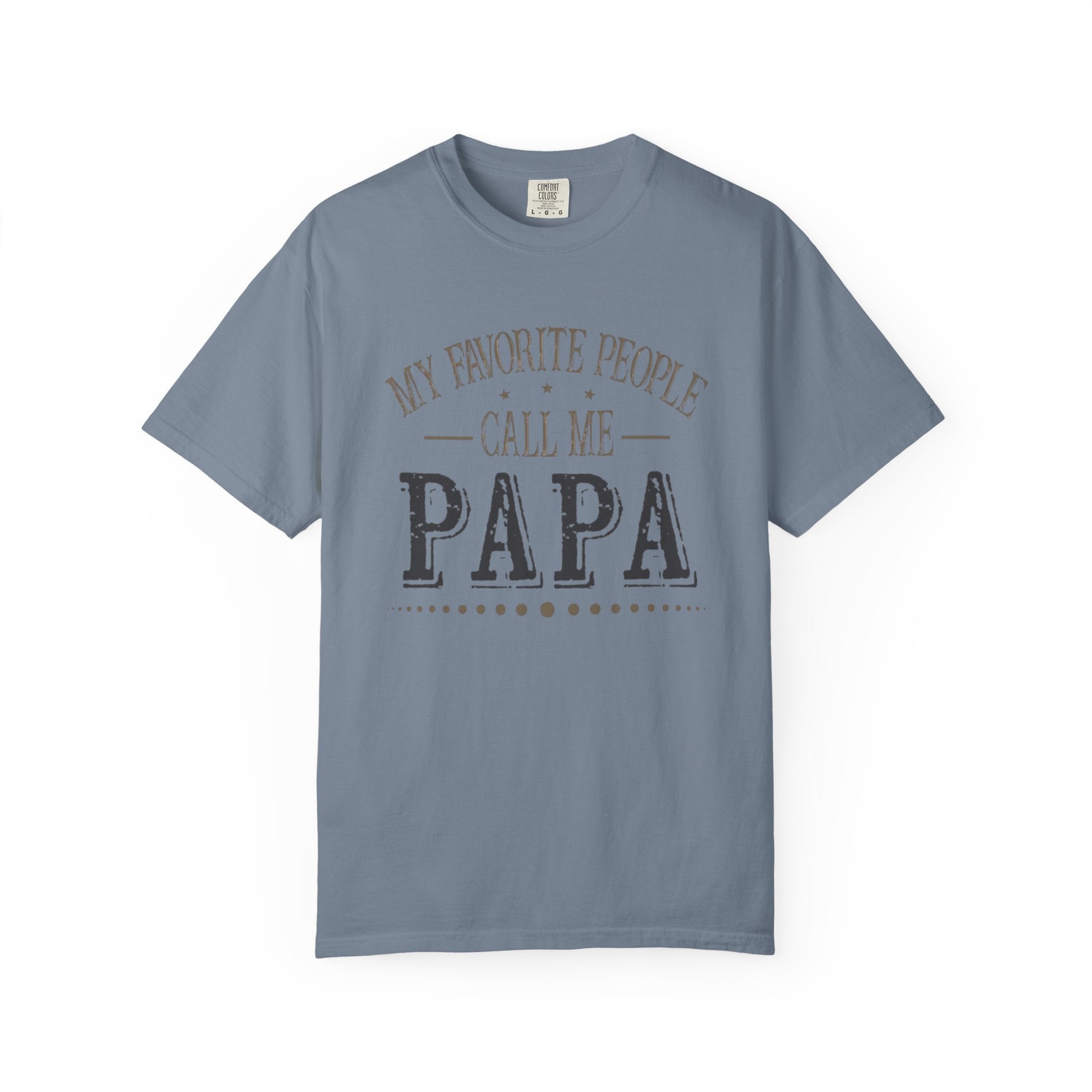 Papa T-Shirt – “My Favorite People Call Me Papa” Vintage Dad Tee