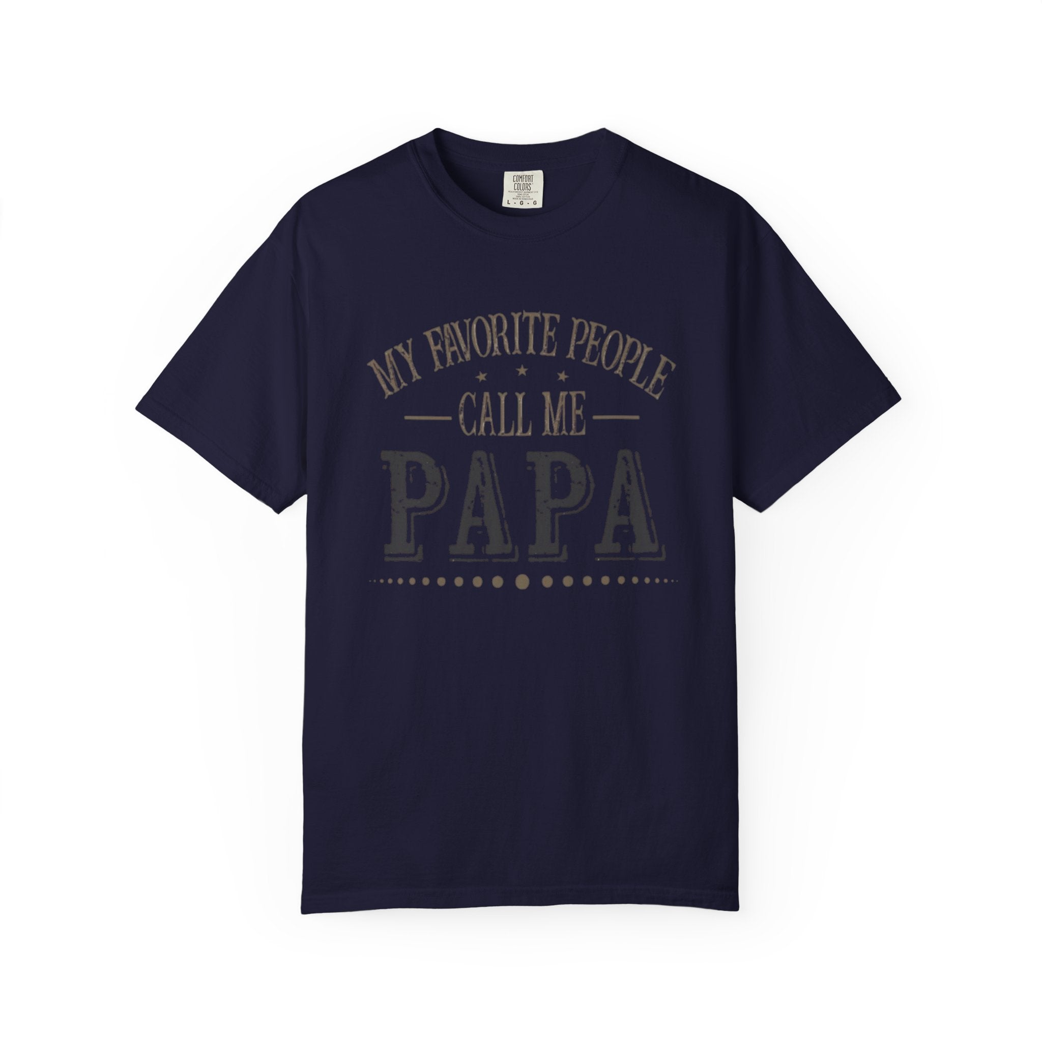 Papa T-Shirt – “My Favorite People Call Me Papa” Vintage Dad Tee