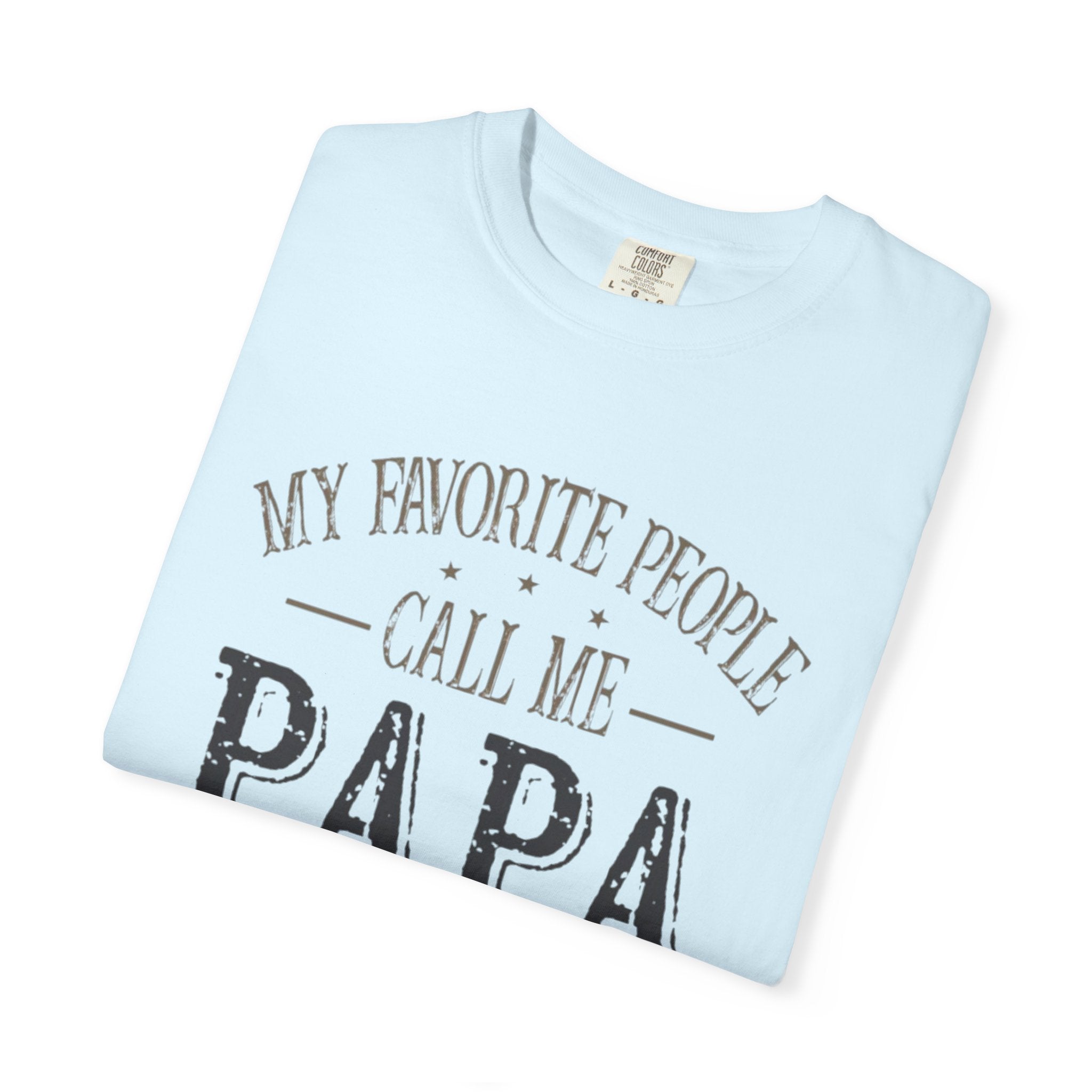 Papa T-Shirt – “My Favorite People Call Me Papa” Vintage Dad Tee
