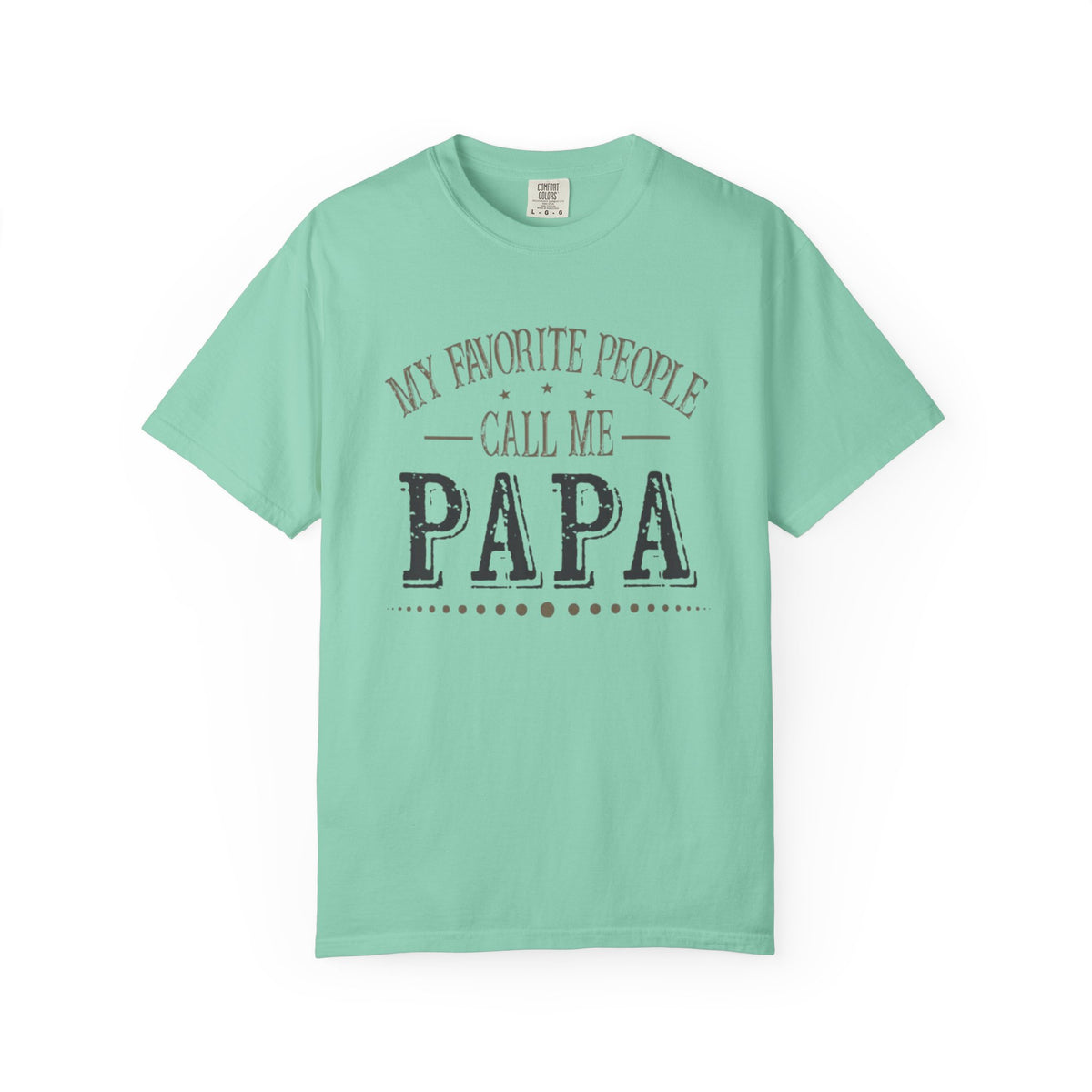 Papa T-Shirt – “My Favorite People Call Me Papa” Vintage Dad Tee